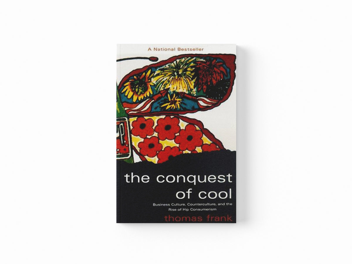 The Conquest of Cool by Thomas Frank; 9780226260129