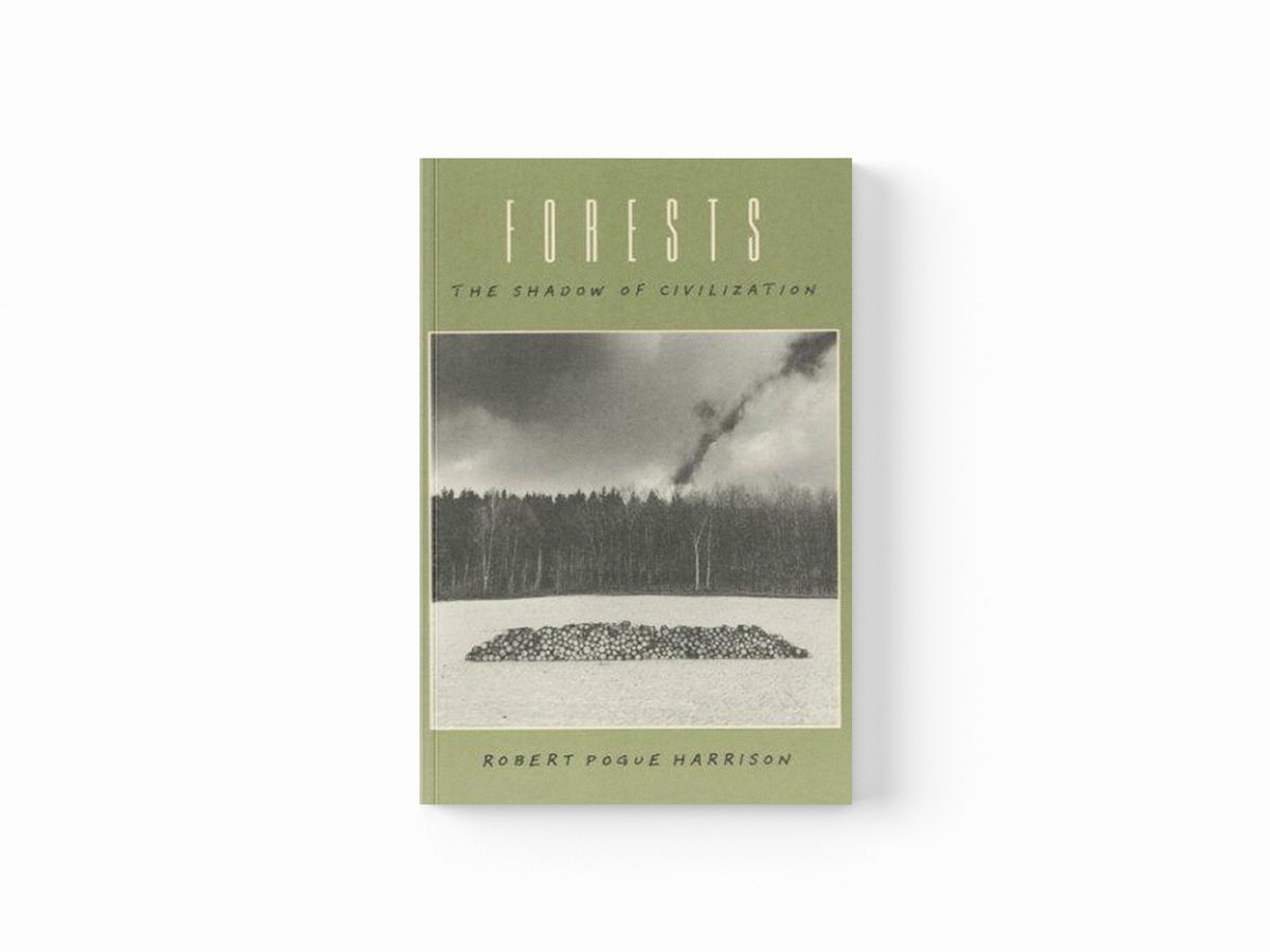 Forests by Robert Pogue Harrison; 9780226318073