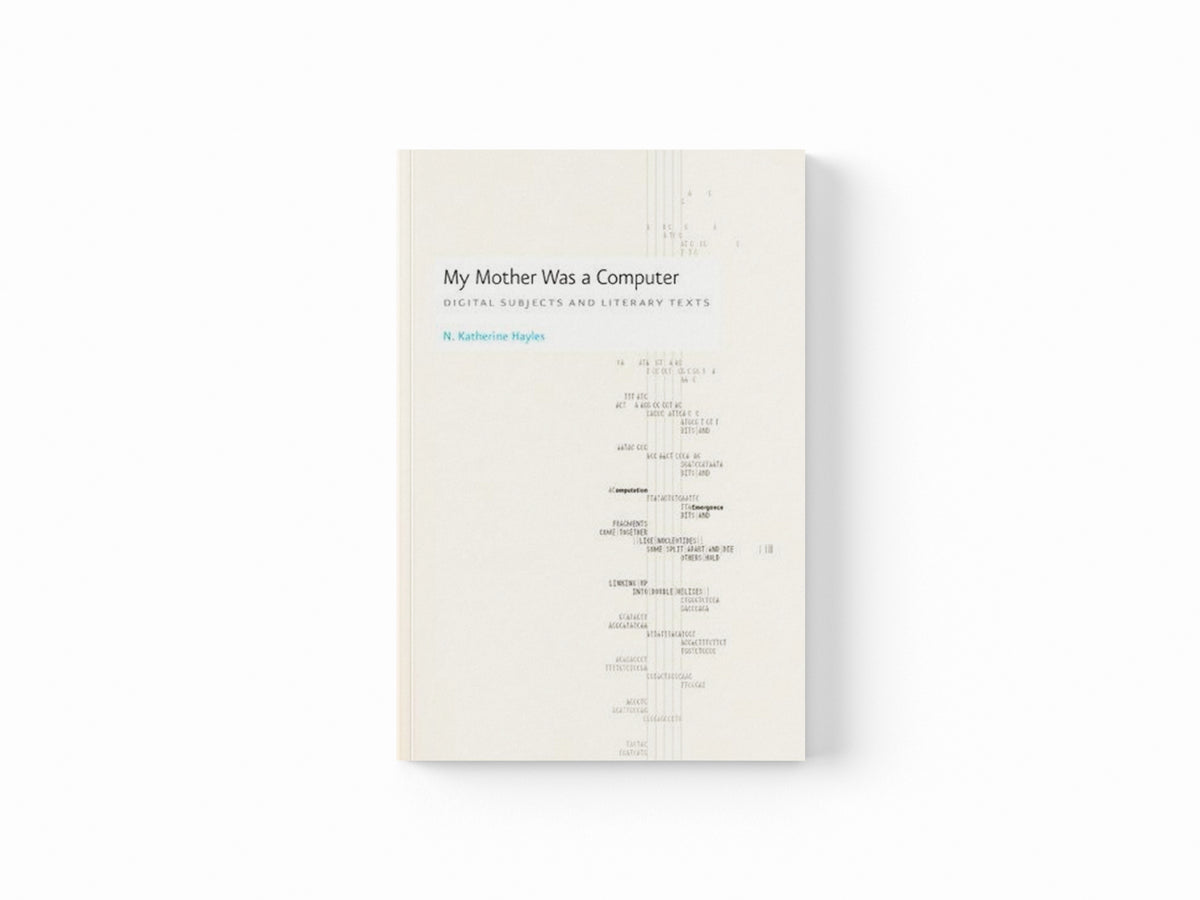 My Mother Was a Computer by N. Katherine Hayles; 9780226321486