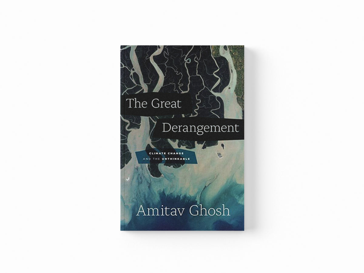 The Great Derangement by Amitav Ghosh; 9780226526812