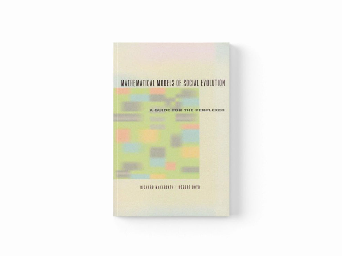 Mathematical Models of Social Evolution – A Guide for the Perplexed by Richard Mcelreath; Robert Boyd; 9780226558271