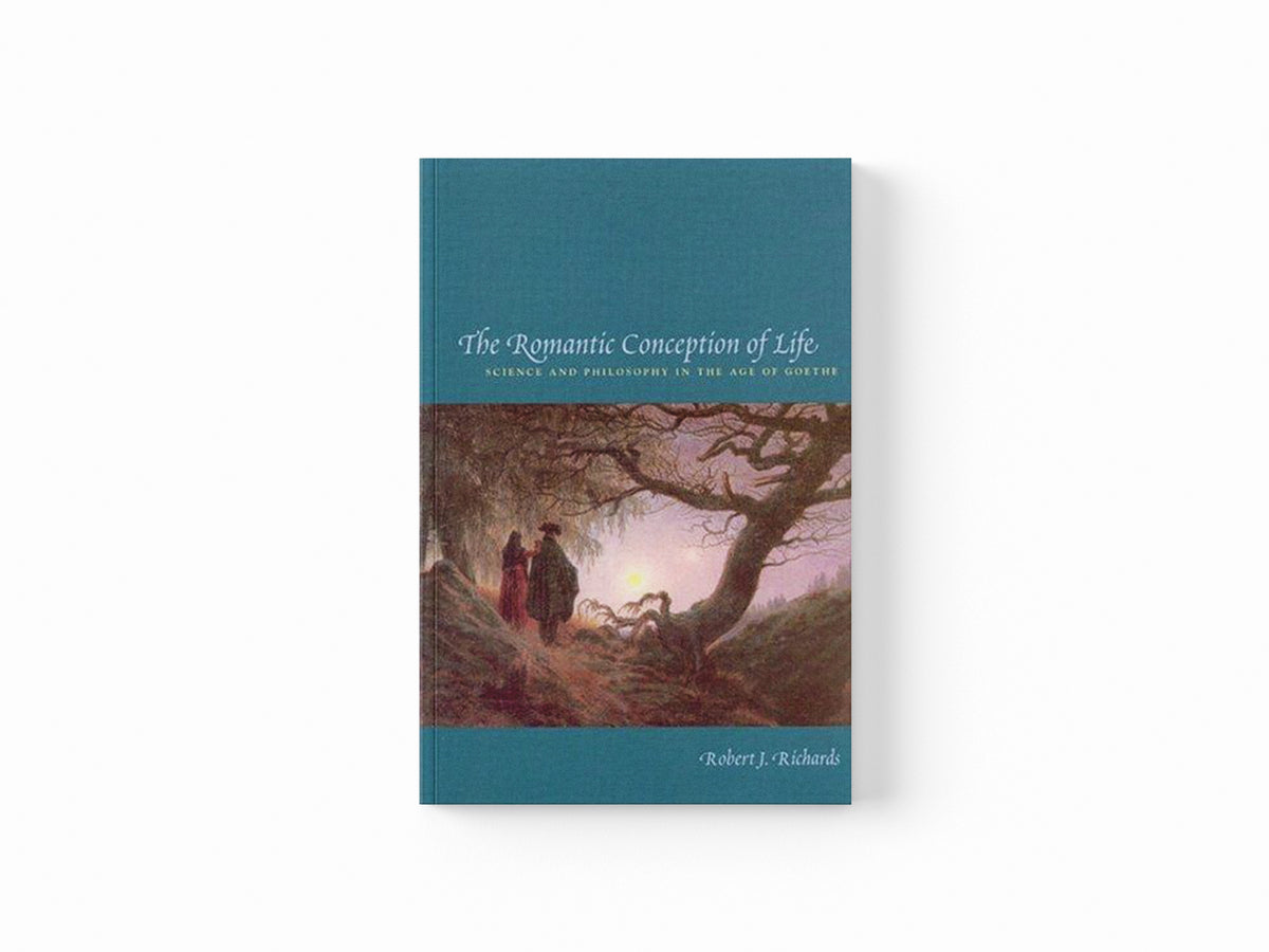 The Romantic Conception of Life by Robert J. Richards; 9780226712116