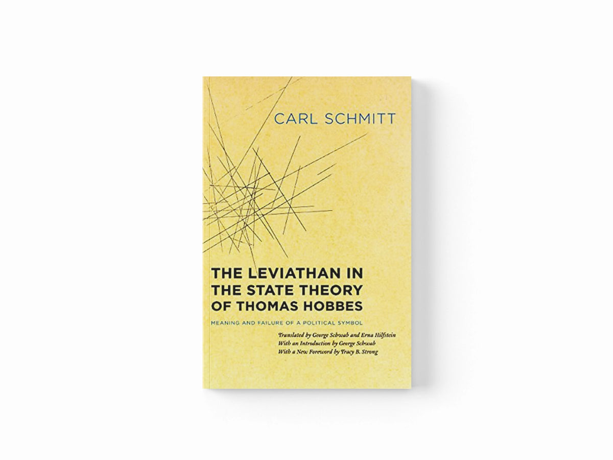 The Leviathan in the State Theory of Thomas Hobbes by Carl Schmitt; 9780226738949