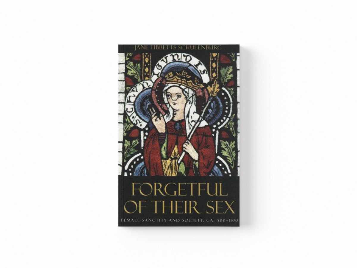 Forgetful of Their Sex by Jane Tibbetts Schulenburg; 9780226740546