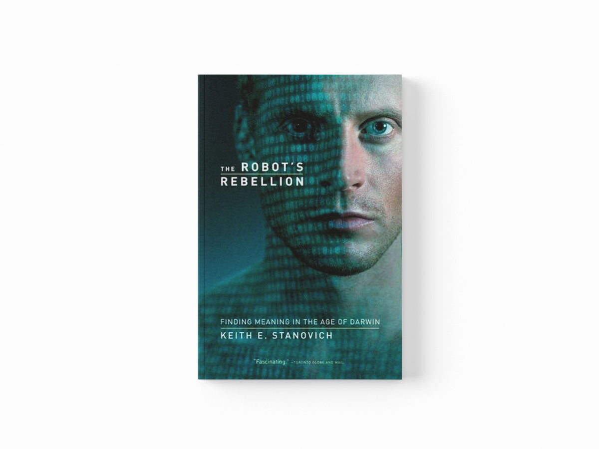 The Robot's Rebellion by Keith E. Stanovich; 9780226771250