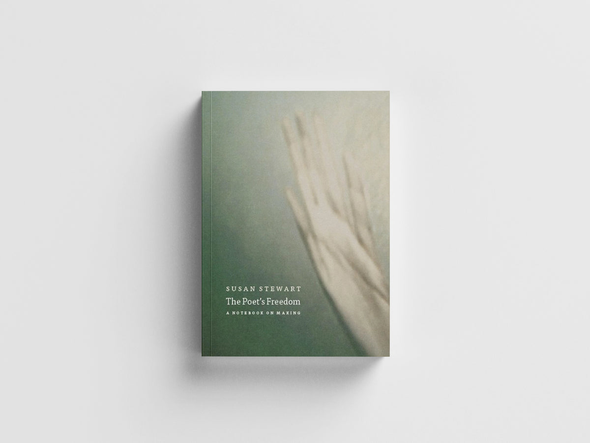 The Poet's Freedom by Susan Stewart; 9780226773872