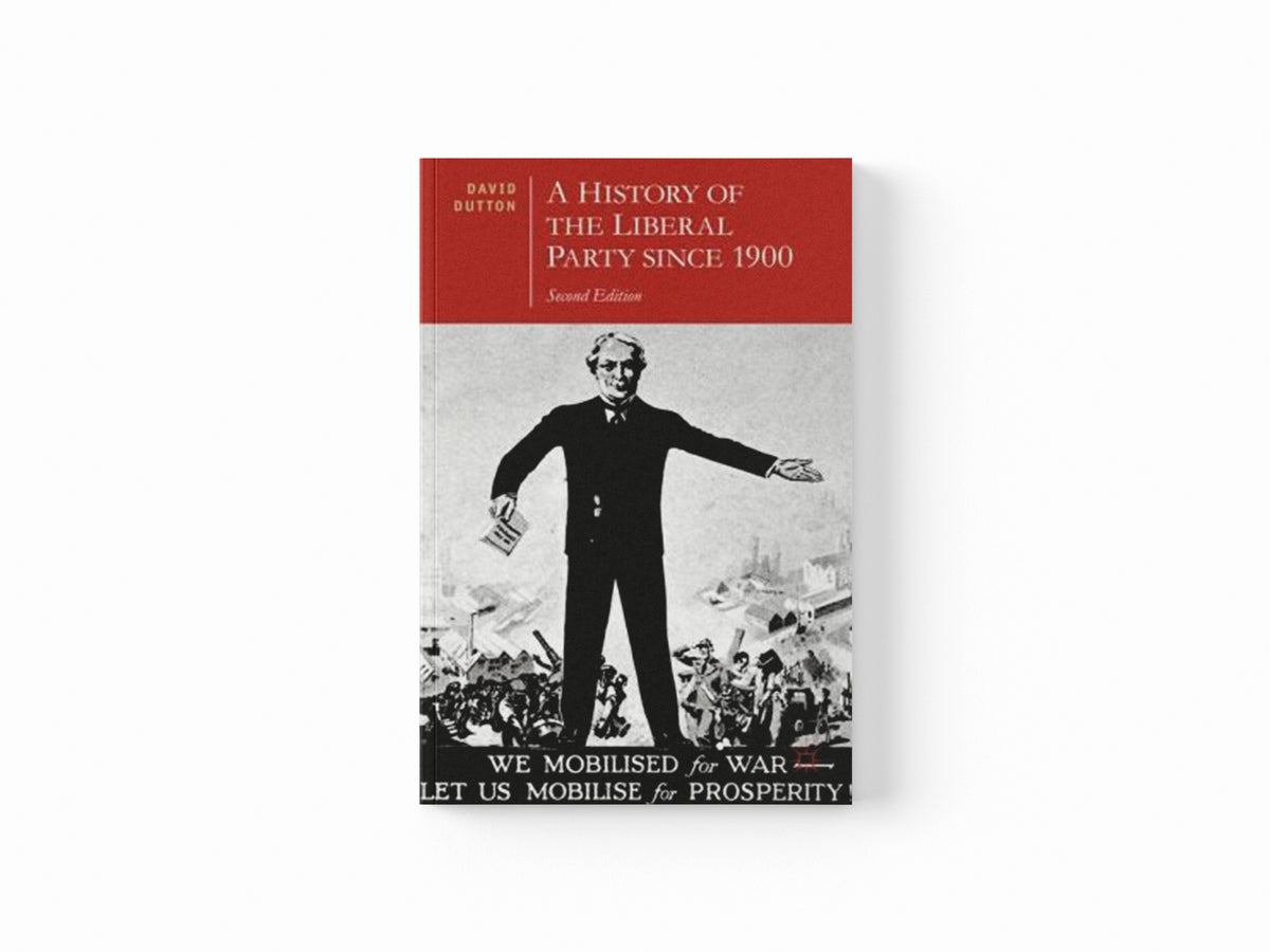 A History of the Liberal Party since 1900 by Dr. David  Dutton; 9780230361898
