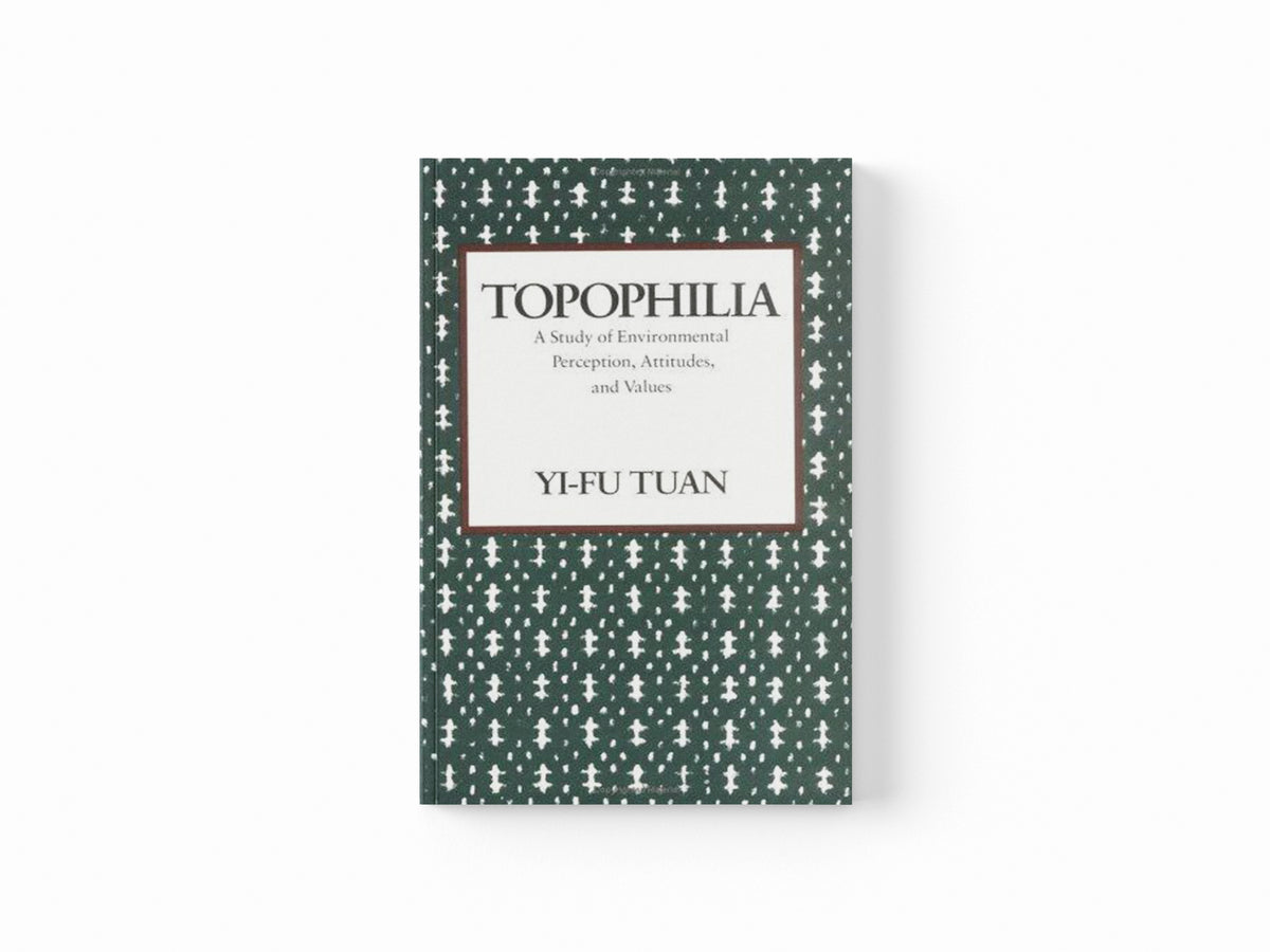 Topophilia by Yi-Fu Tuan; 9780231073950