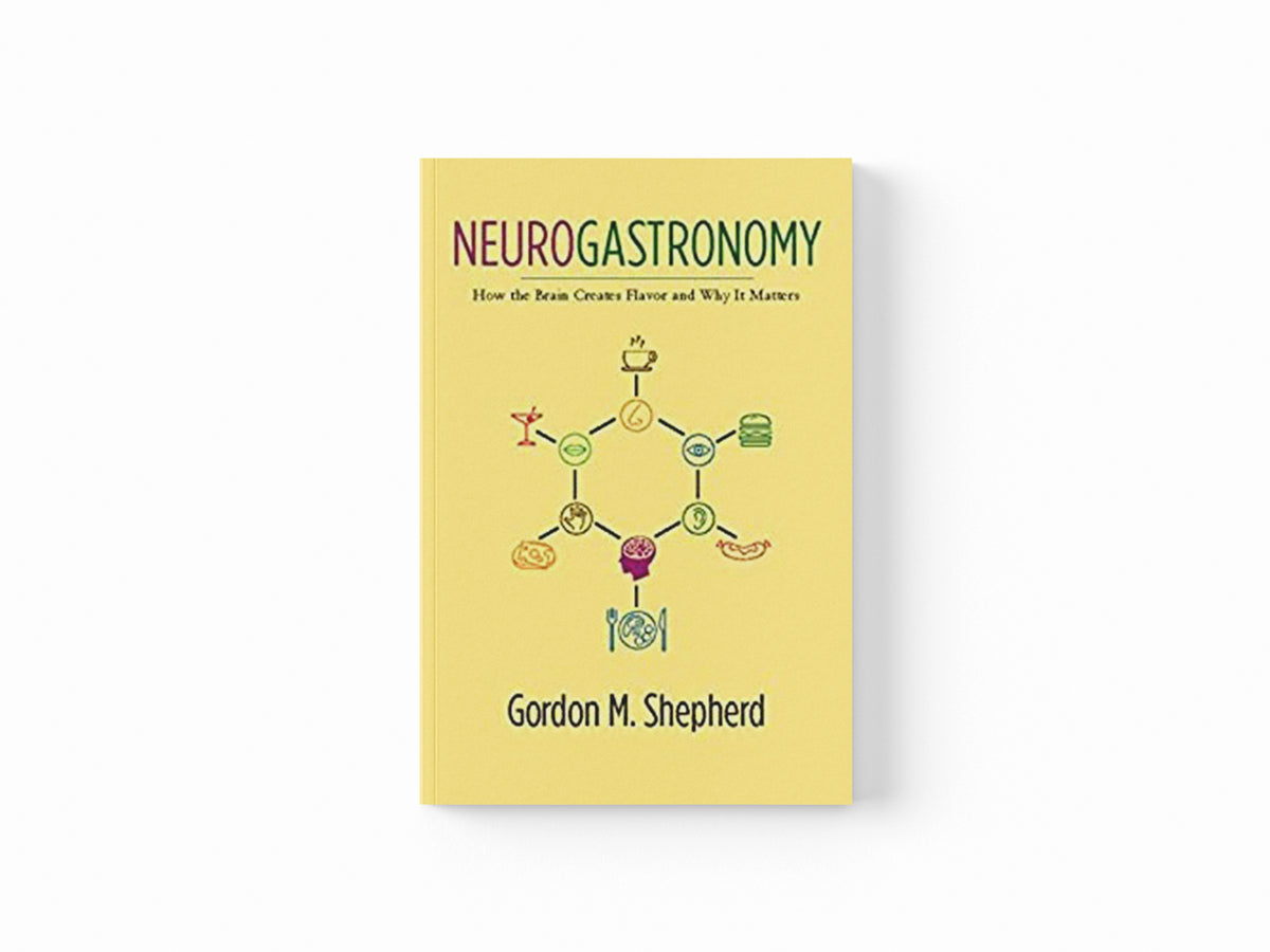 Neurogastronomy by Gordon M. Shepherd; 9780231159111