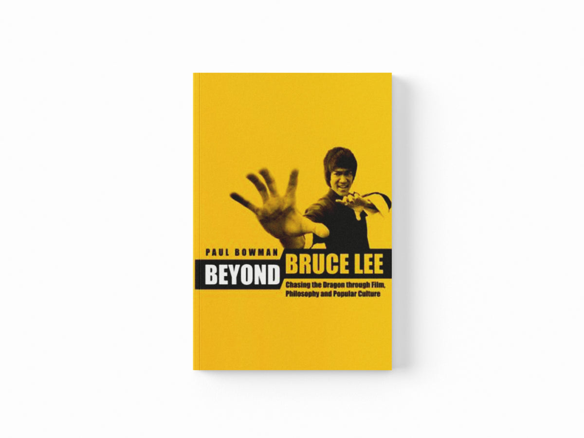 Beyond Bruce Lee by Paul Bowman; 9780231165297