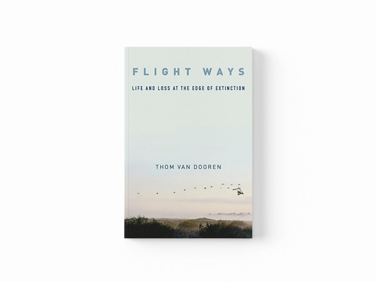 Flight Ways by Thom van Dooren; 9780231166195