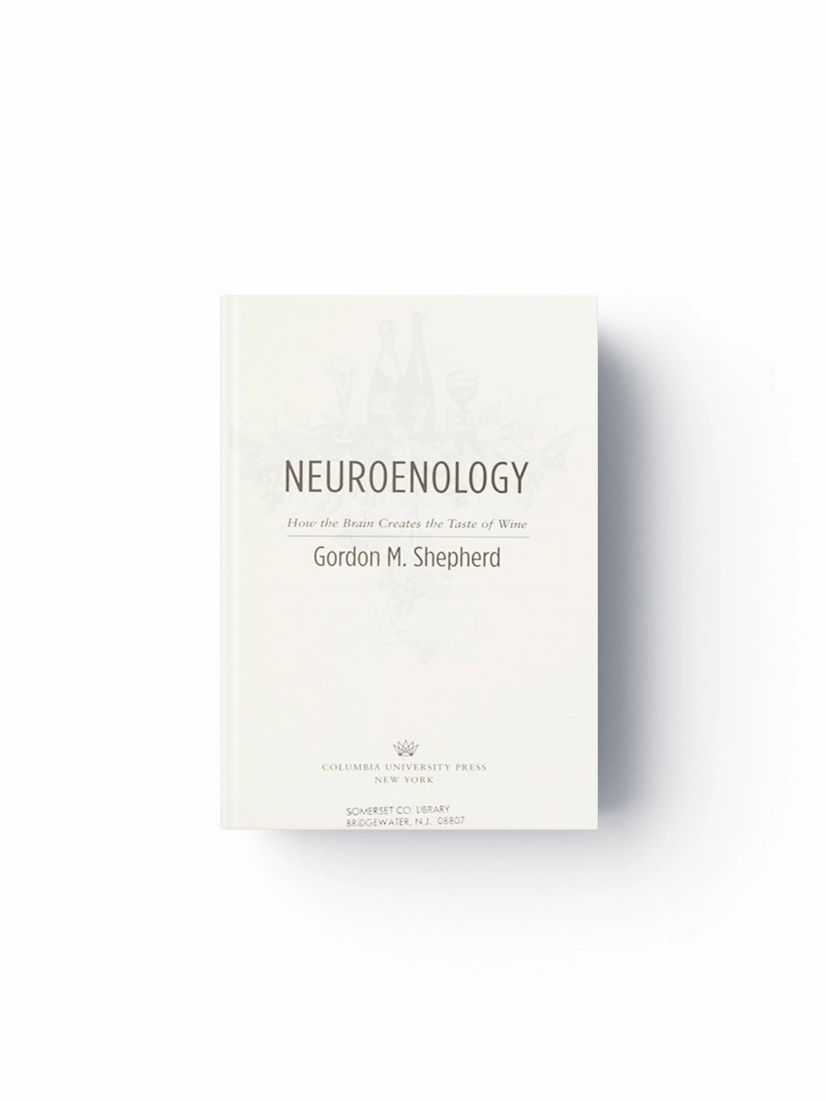 Neuroenology by Gordon (Yale School of Medicine) Shepherd; 9780231177009