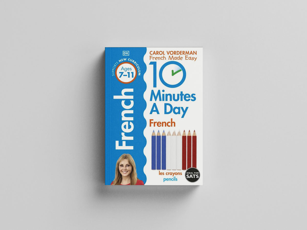 10 Minutes A Day French, Ages 7-11 (Key Stage 2) by Dorling Kindersley Ltd; 9780241225172