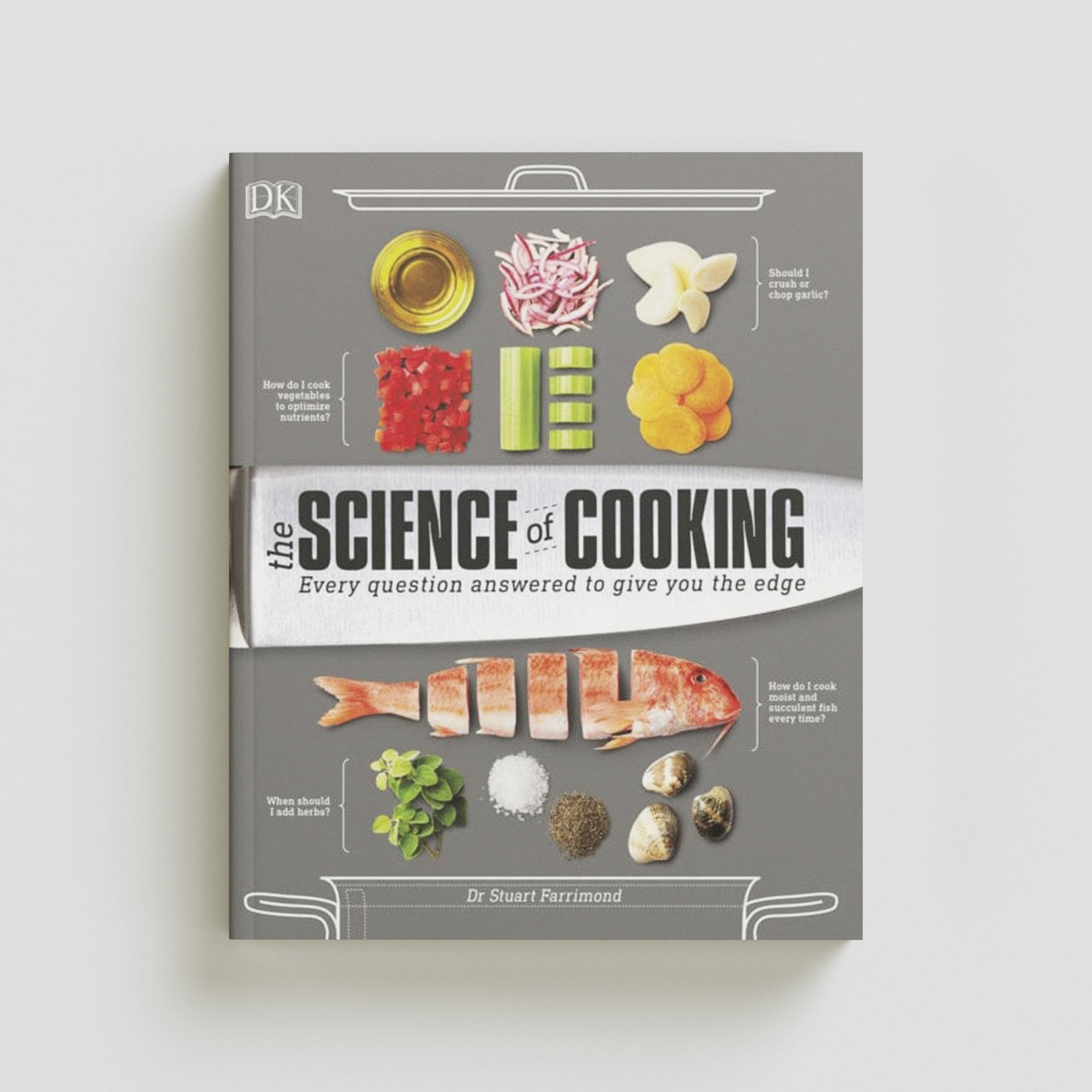 The Science of Cooking by Dr. Stuart Farrimond; 9780241229781