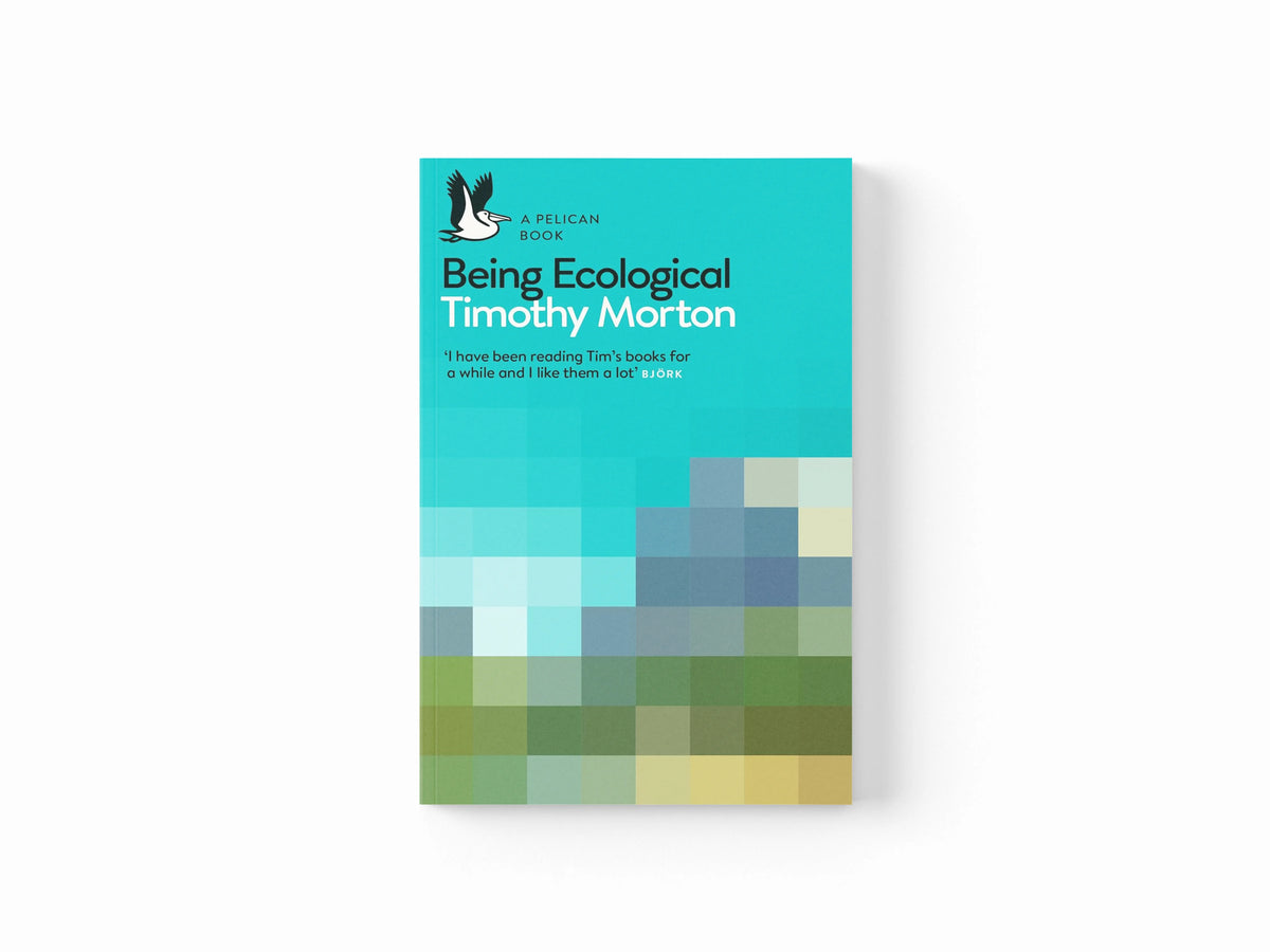 Being Ecological by Timothy Morton; 9780241274231