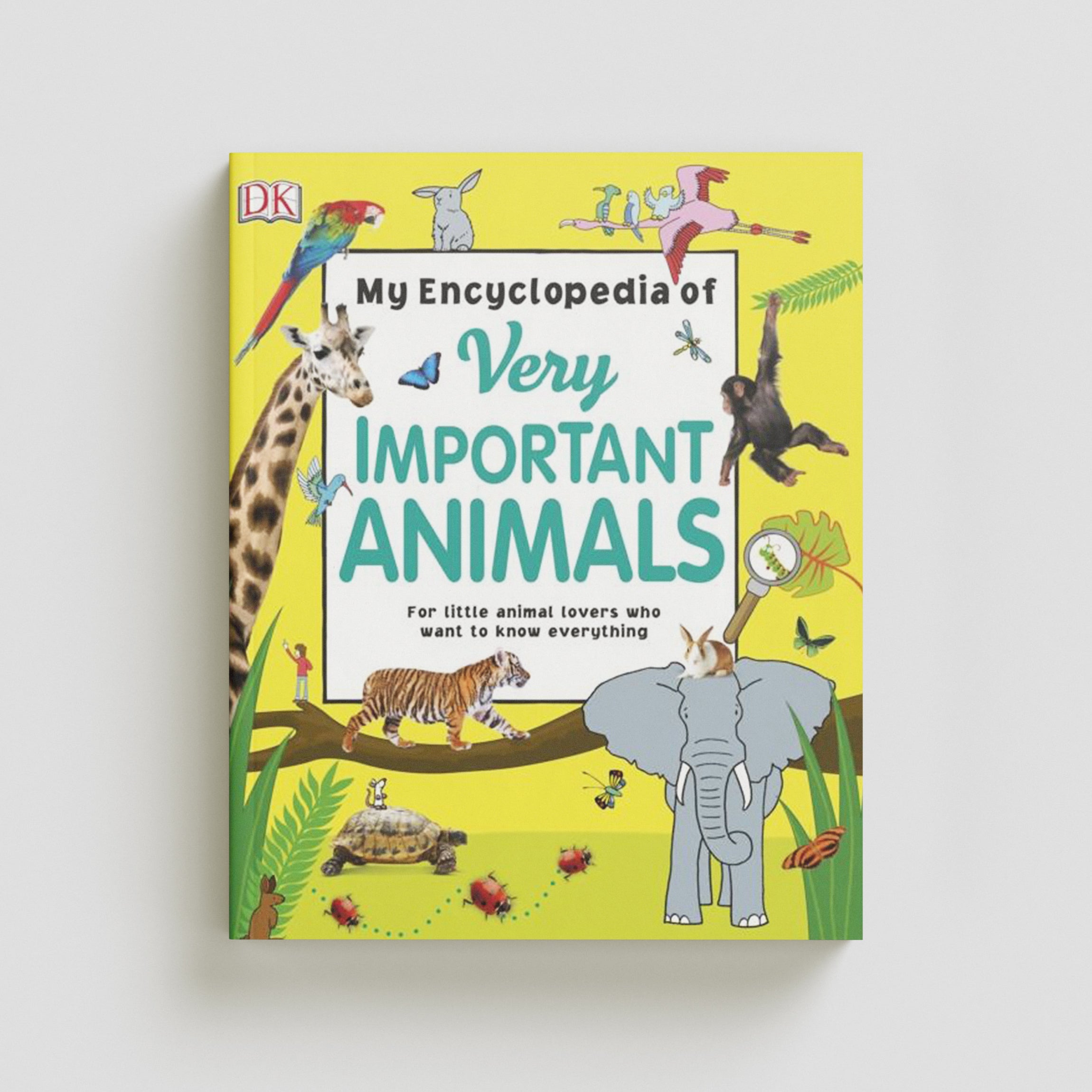 My Encyclopedia of Very Important Animals: For Little Animal Lovers Who Want to Know Everything by Dorling Kindersley Ltd; 9780241276358