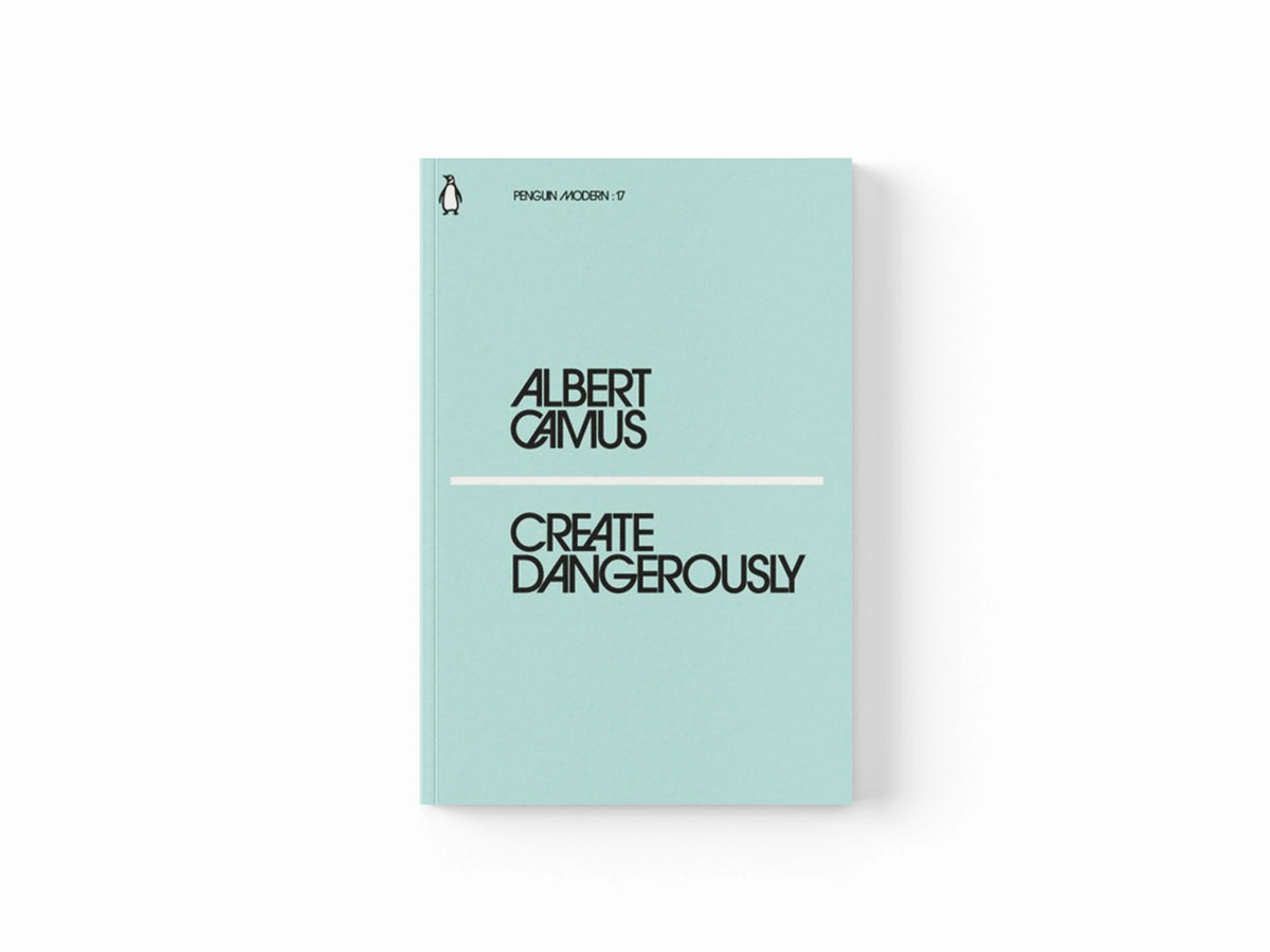 Create Dangerously by Albert Camus; 9780241339121