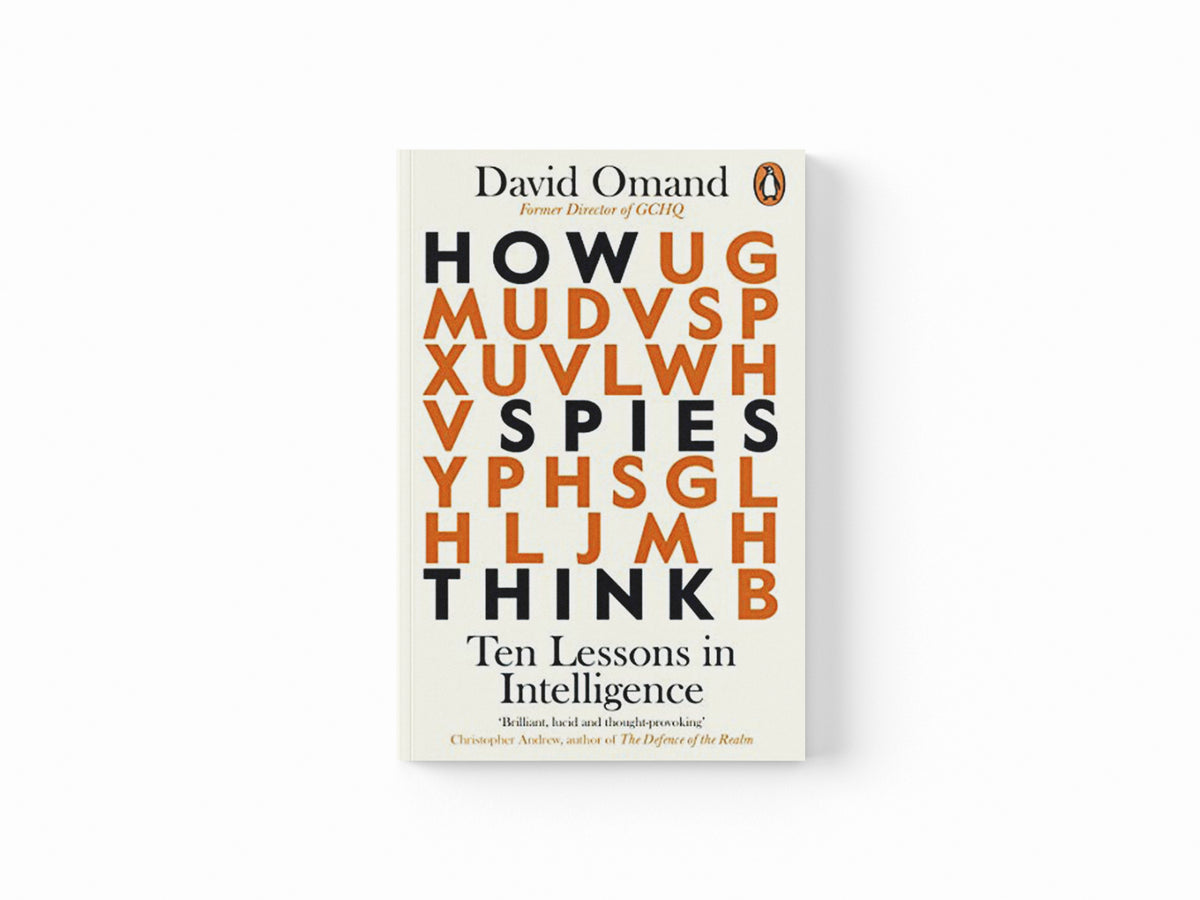 How Spies Think by David Omand; 9780241385197