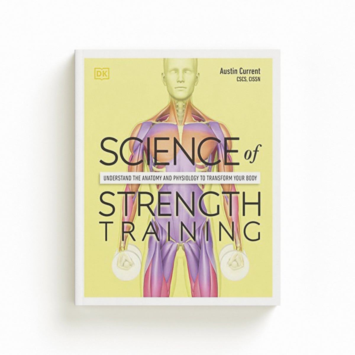 Science of Strength Training by Austin Current; 9780241389454
