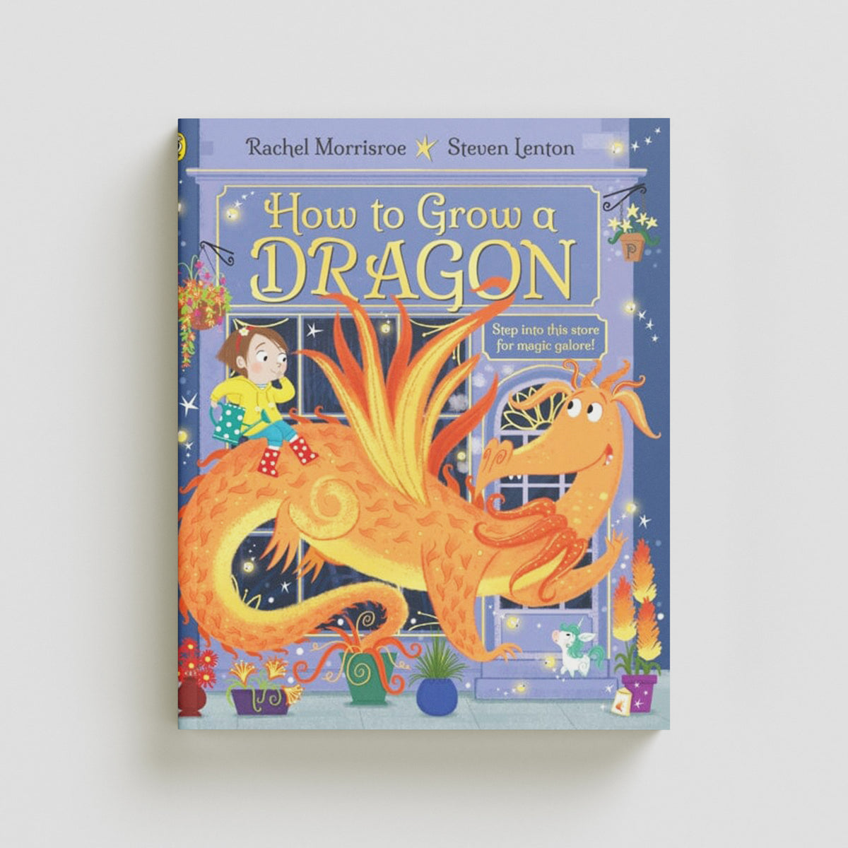 How to Grow a Dragon by Rachel Morrisroe; 9780241392256