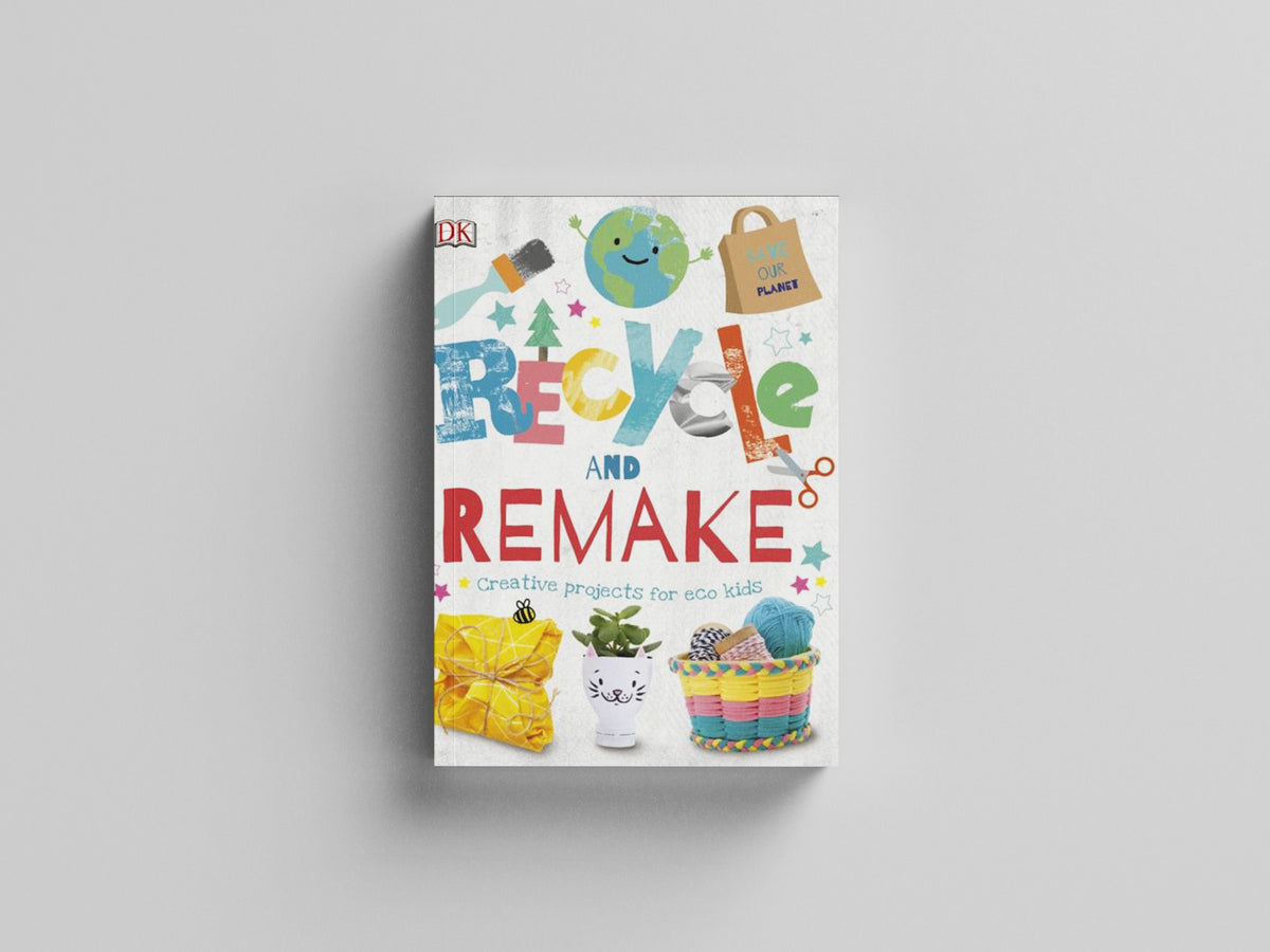 Recycle and Remake by Dorling Kindersley Ltd; 9780241395813