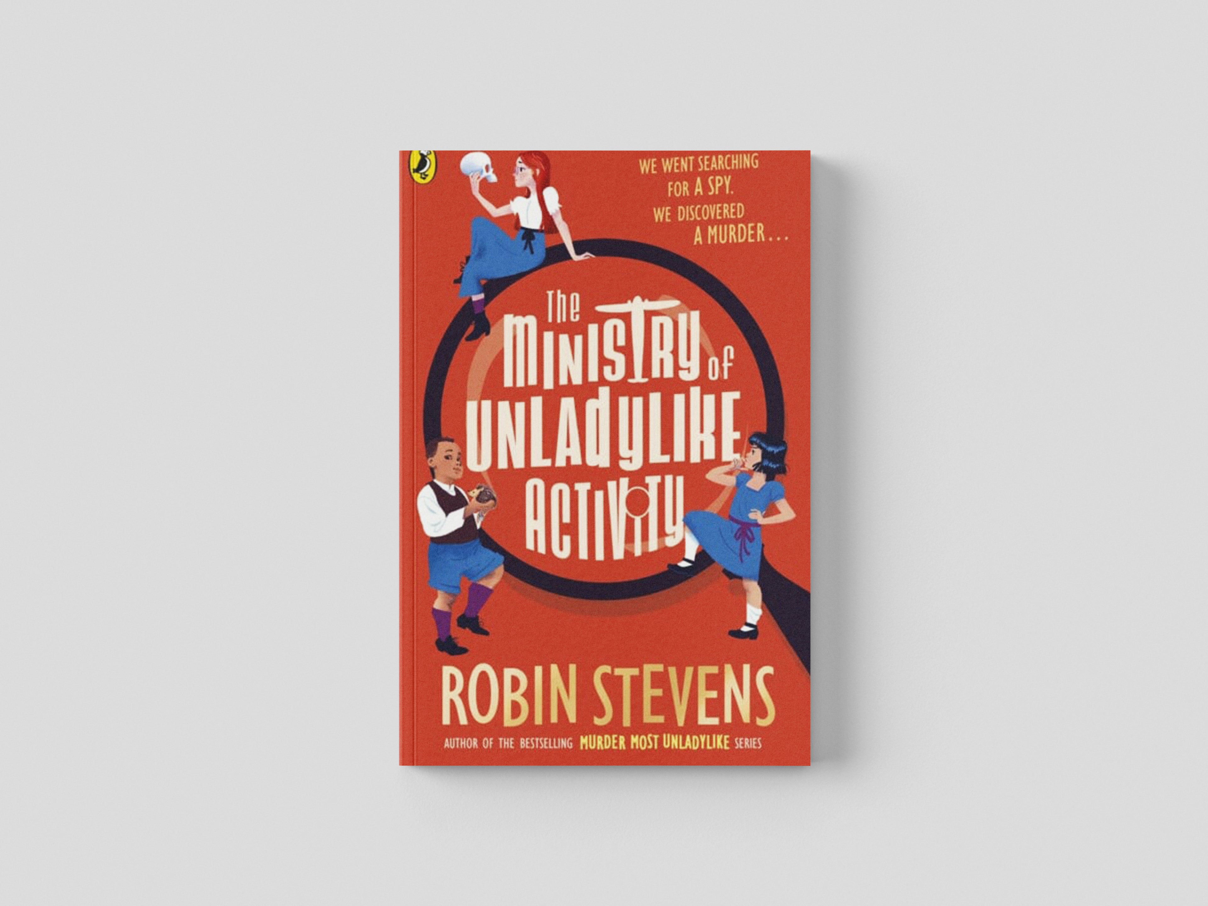 The Ministry of Unladylike Activity by Robin Stevens; 9780241429877