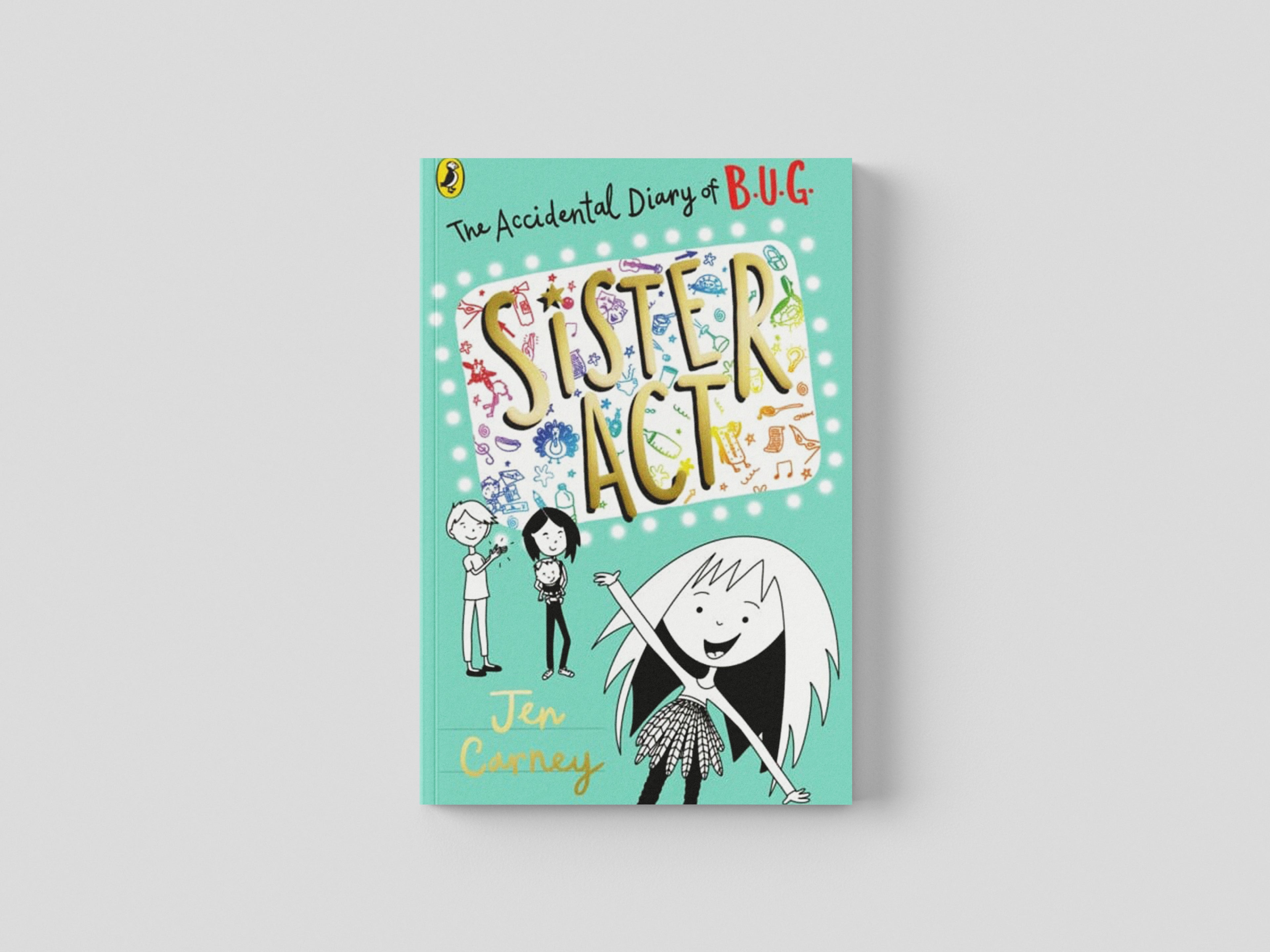 The Accidental Diary of B.U.G.: Sister Act by Jen Carney; 9780241455494