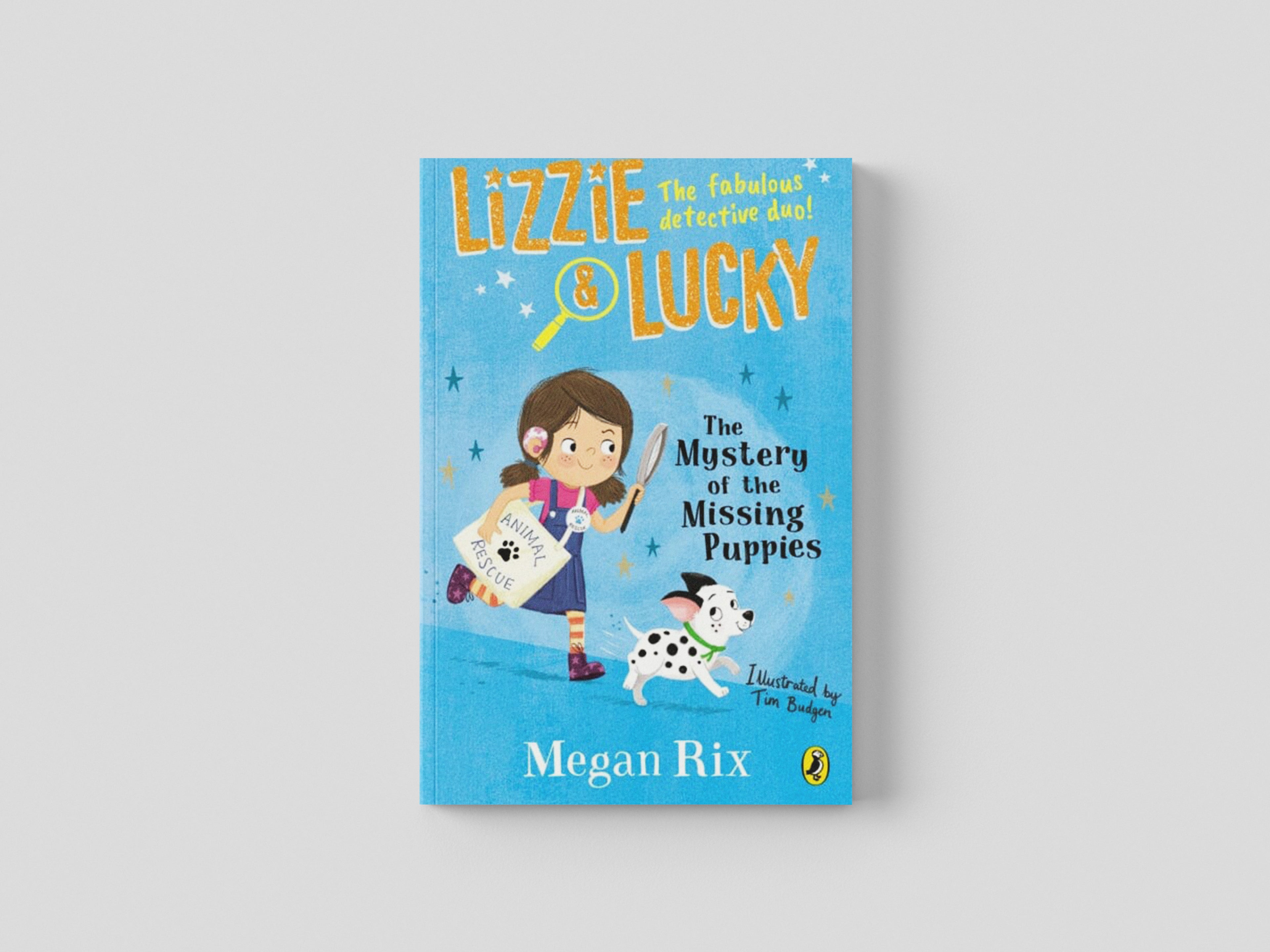 Lizzie and Lucky: The Mystery of the Missing Puppies by Megan Rix; 9780241455517