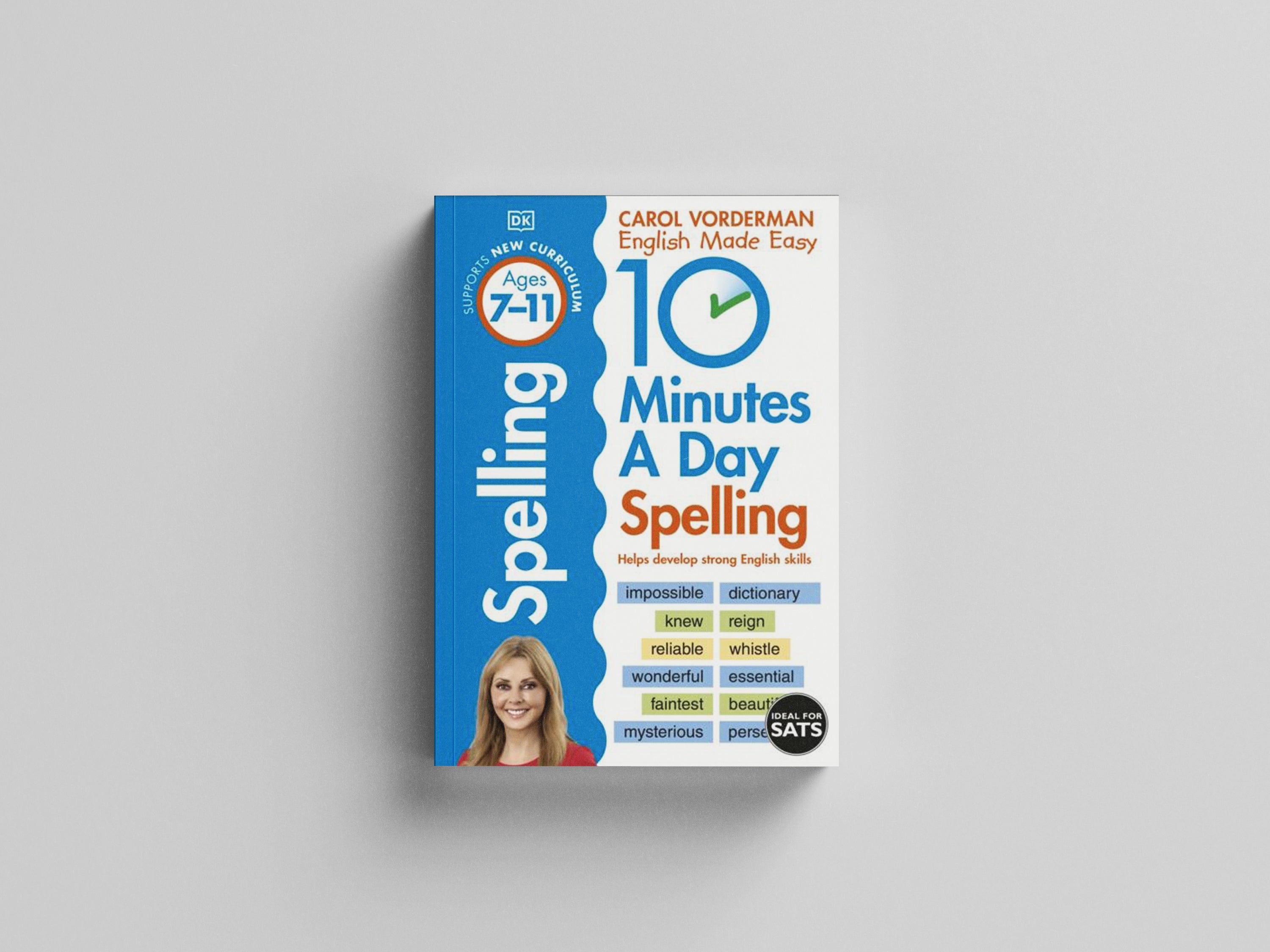 10 Minutes A Day Spelling, Ages 7-11 (Key Stage 2) by Dorling Kindersley Ltd; 9780241466797
