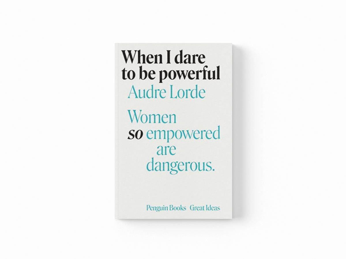 When I Dare to Be Powerful by Audre Lorde; 9780241473153