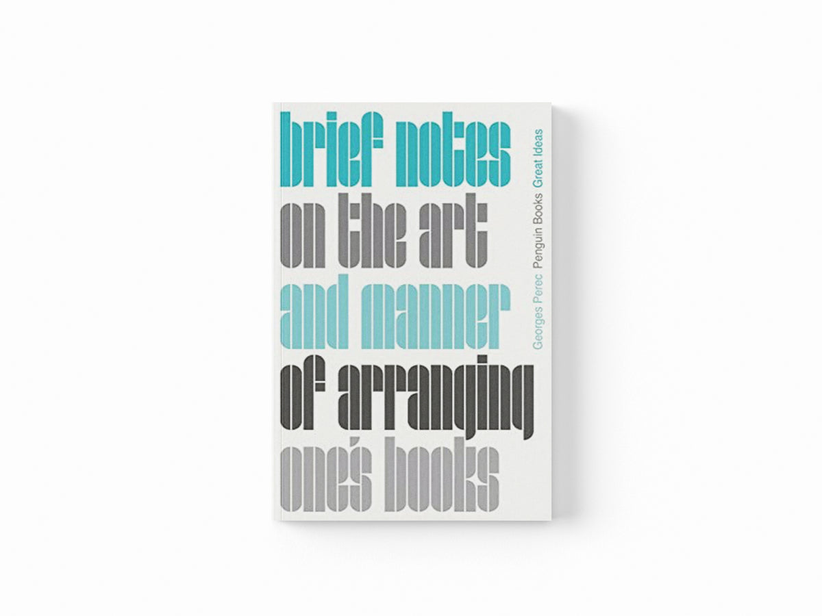 Brief Notes on the Art and Manner of Arranging One's Books by Georges Perec; 9780241475218