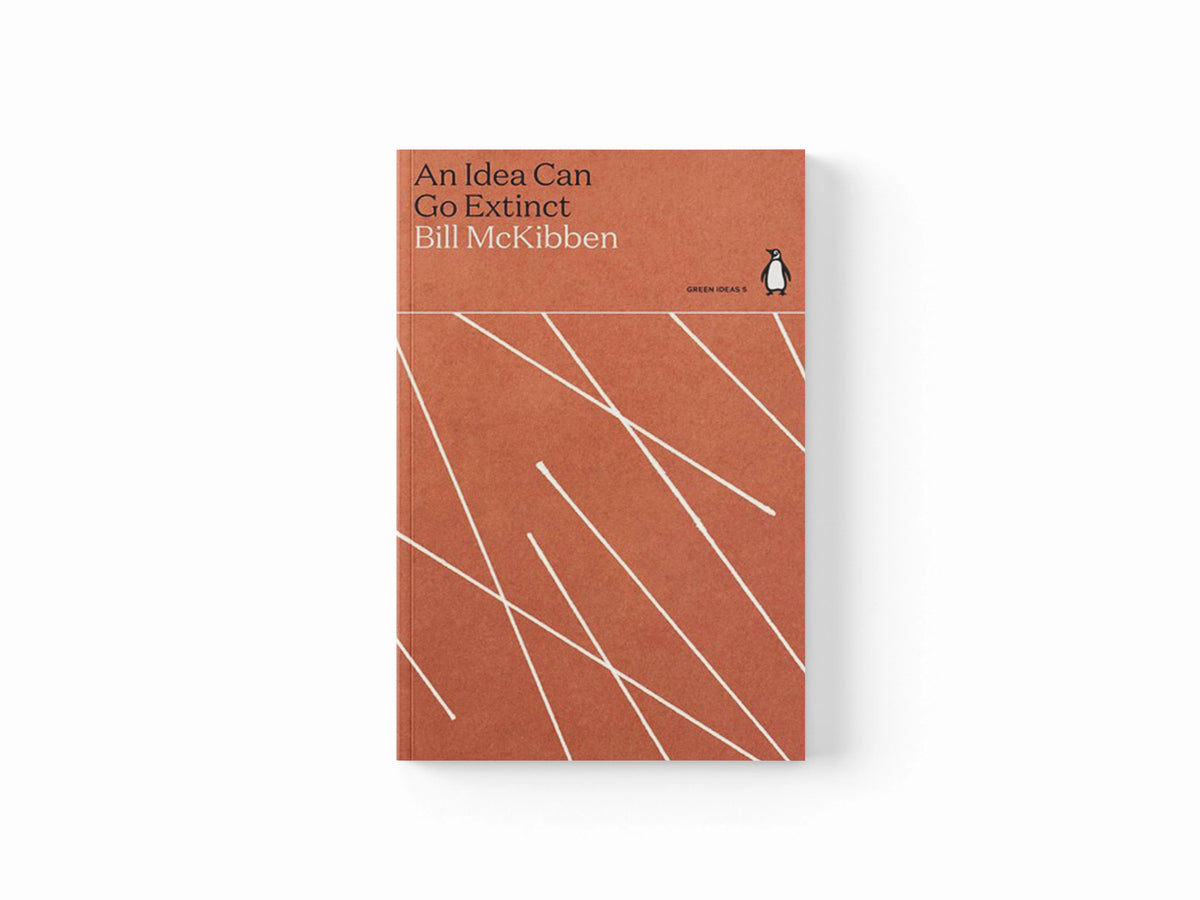 An Idea Can Go Extinct by Bill McKibben; 9780241514412