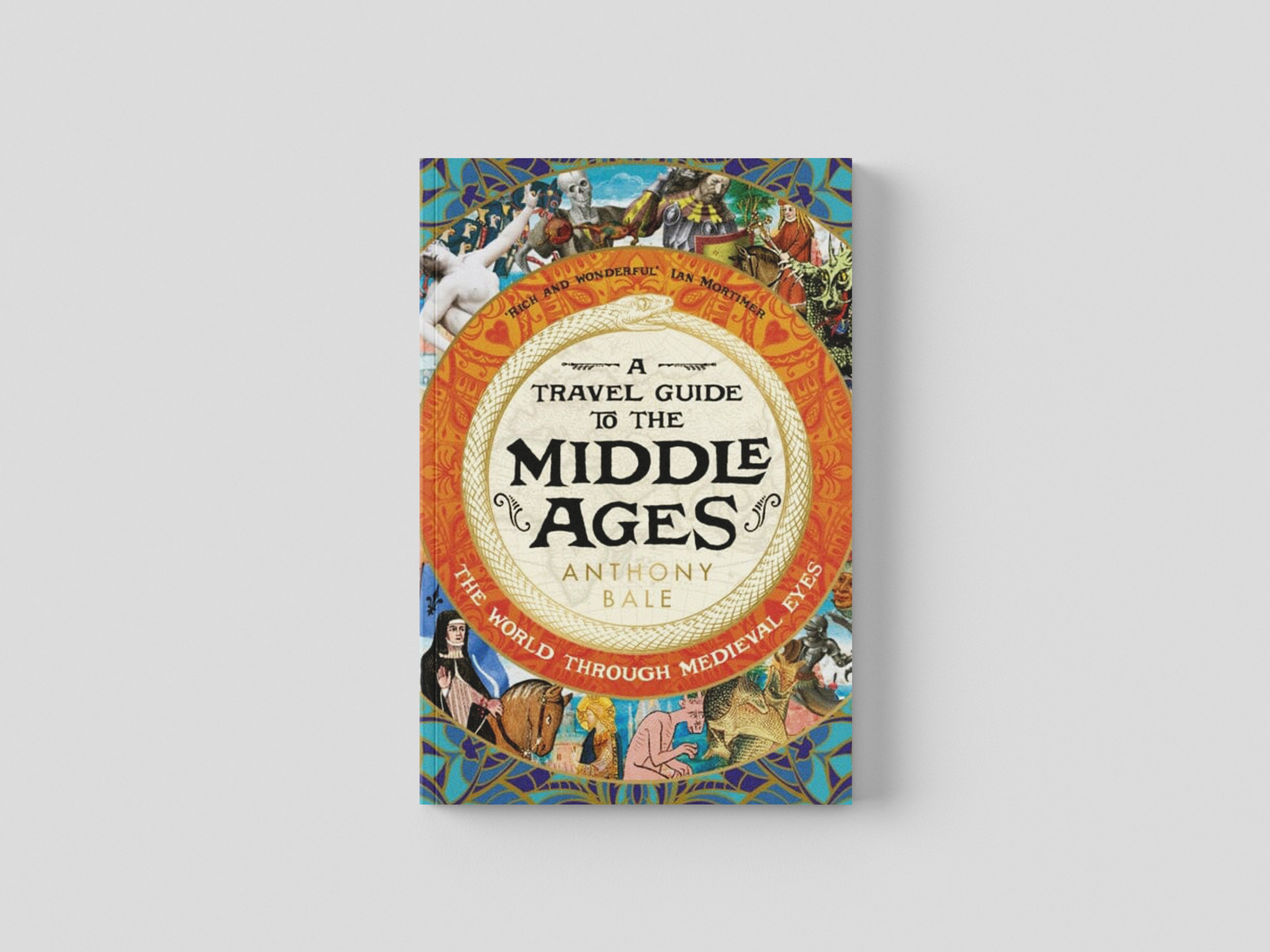 A Travel Guide to the Middle Ages by Anthony Bale; 9780241530849