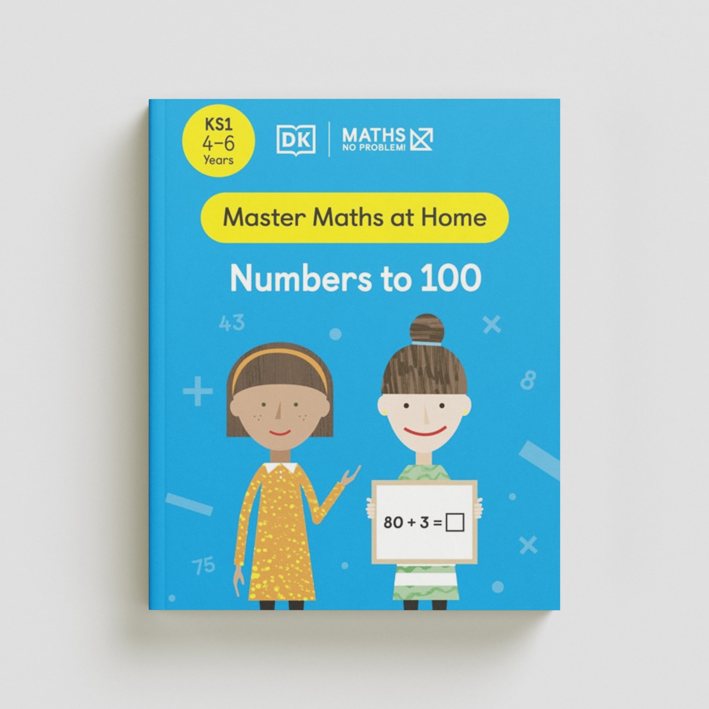 Maths — No Problem! Numbers to 100, Ages 4-6 (Key Stage 1) by Maths - No Problem!; 9780241538944