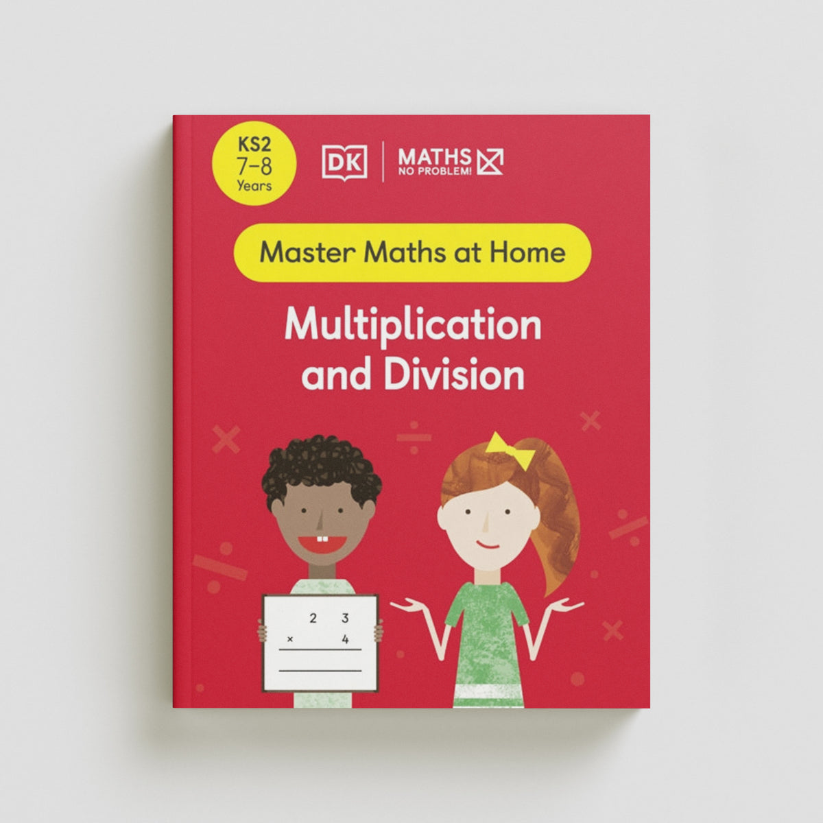 Maths — No Problem! Multiplication and Division, Ages 7-8 (Key Stage 2) by Maths - No Problem!; 9780241539255