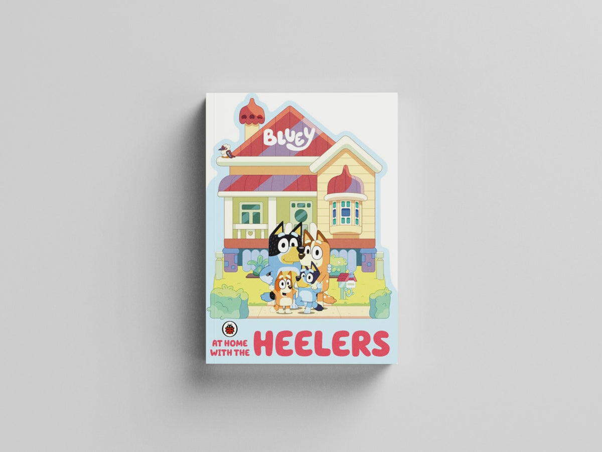 Bluey: At Home with the Heelers by Penguin Random House Children's UK; 9780241550465