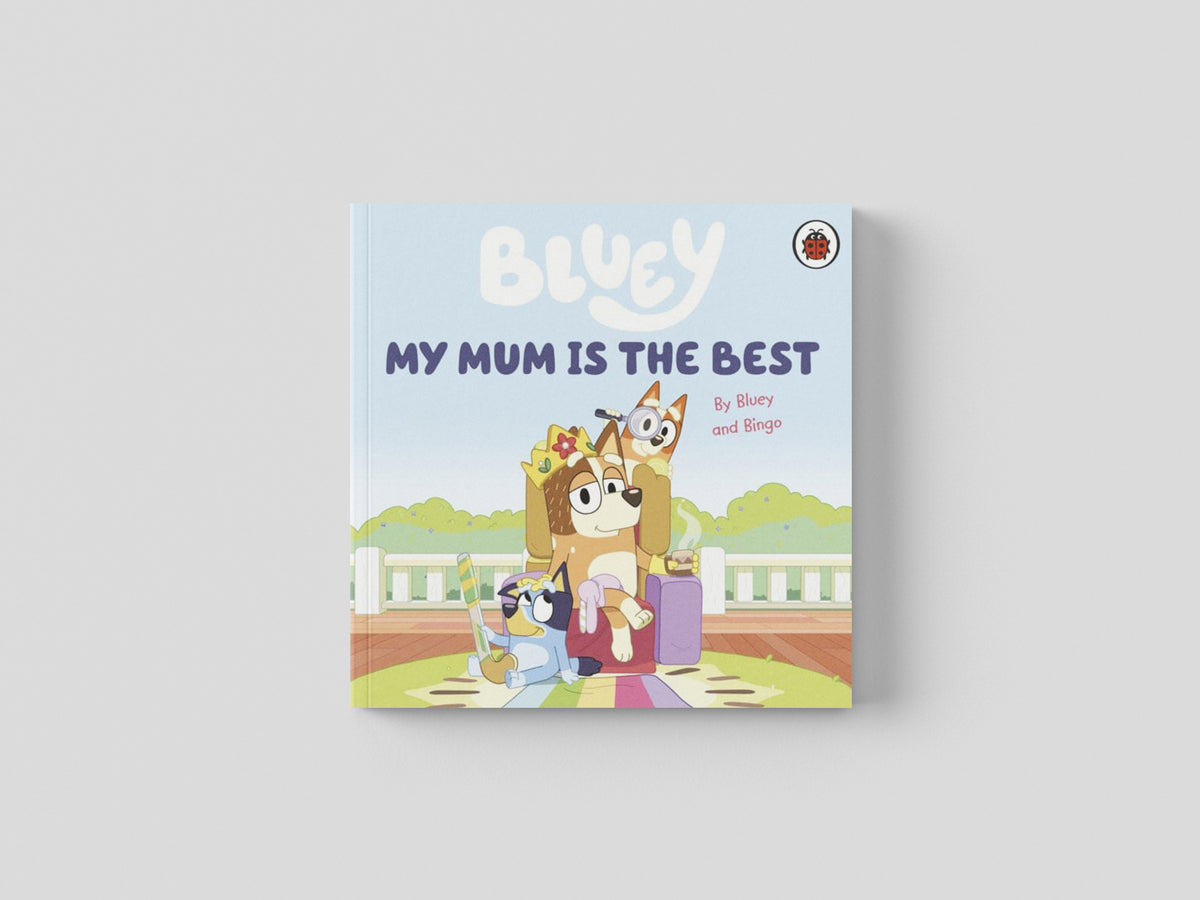 Bluey: My Mum Is the Best by Bluey; 9780241550687