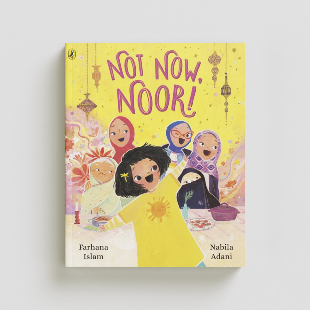 Not Now, Noor! by Farhana Islam; 9780241552476