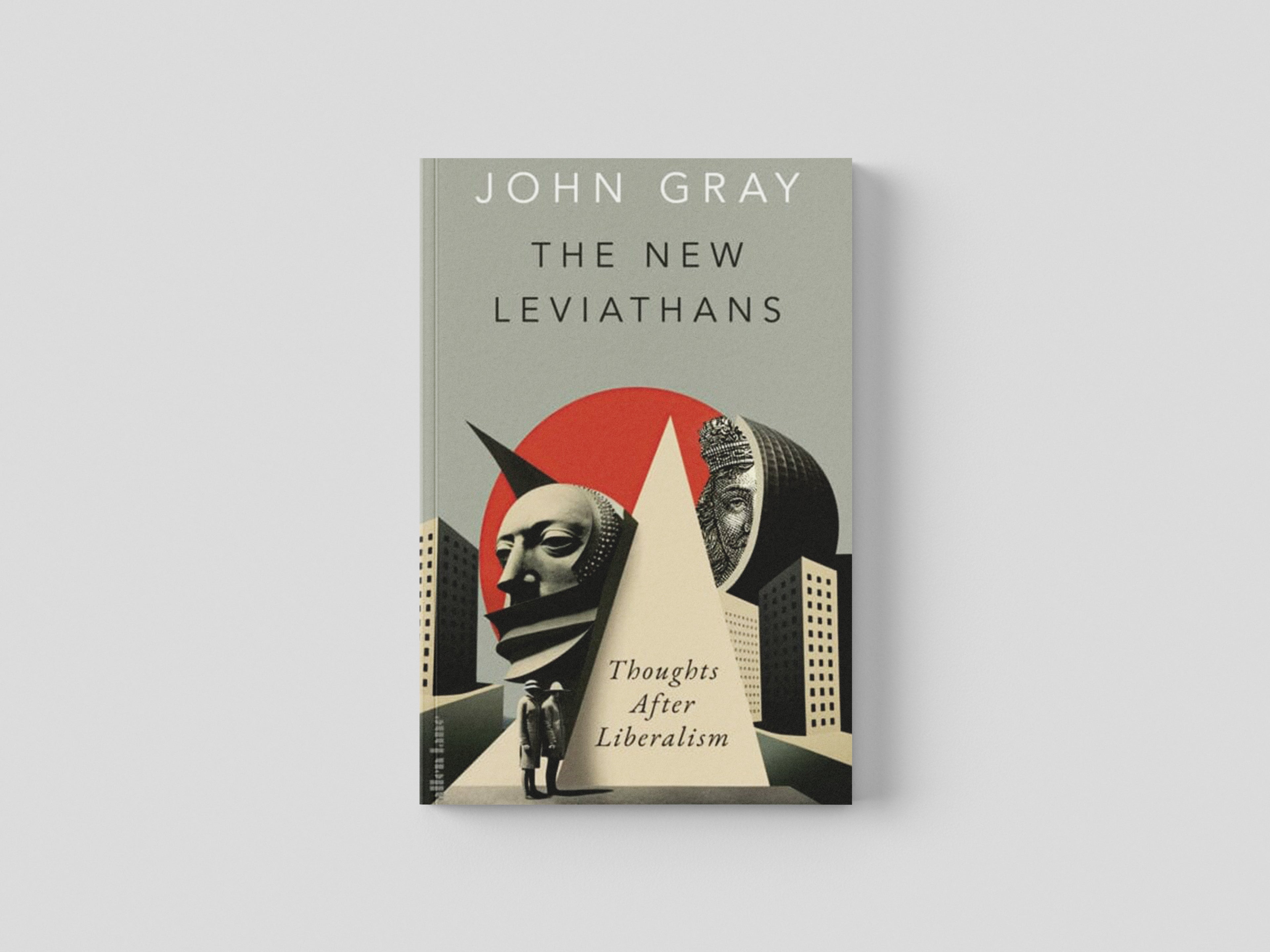 The New Leviathans by John Gray; 9780241554951
