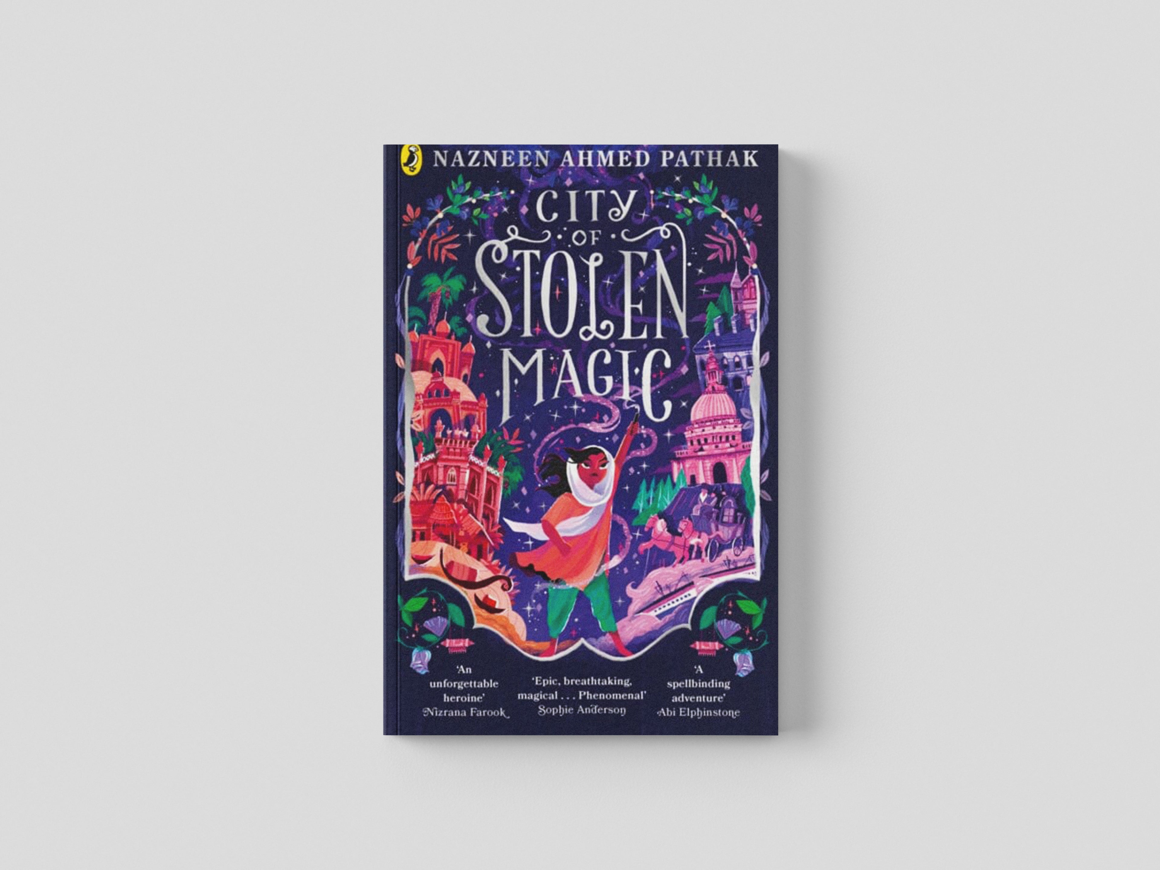 City of Stolen Magic by Nazneen Ahmed Pathak; 9780241567487