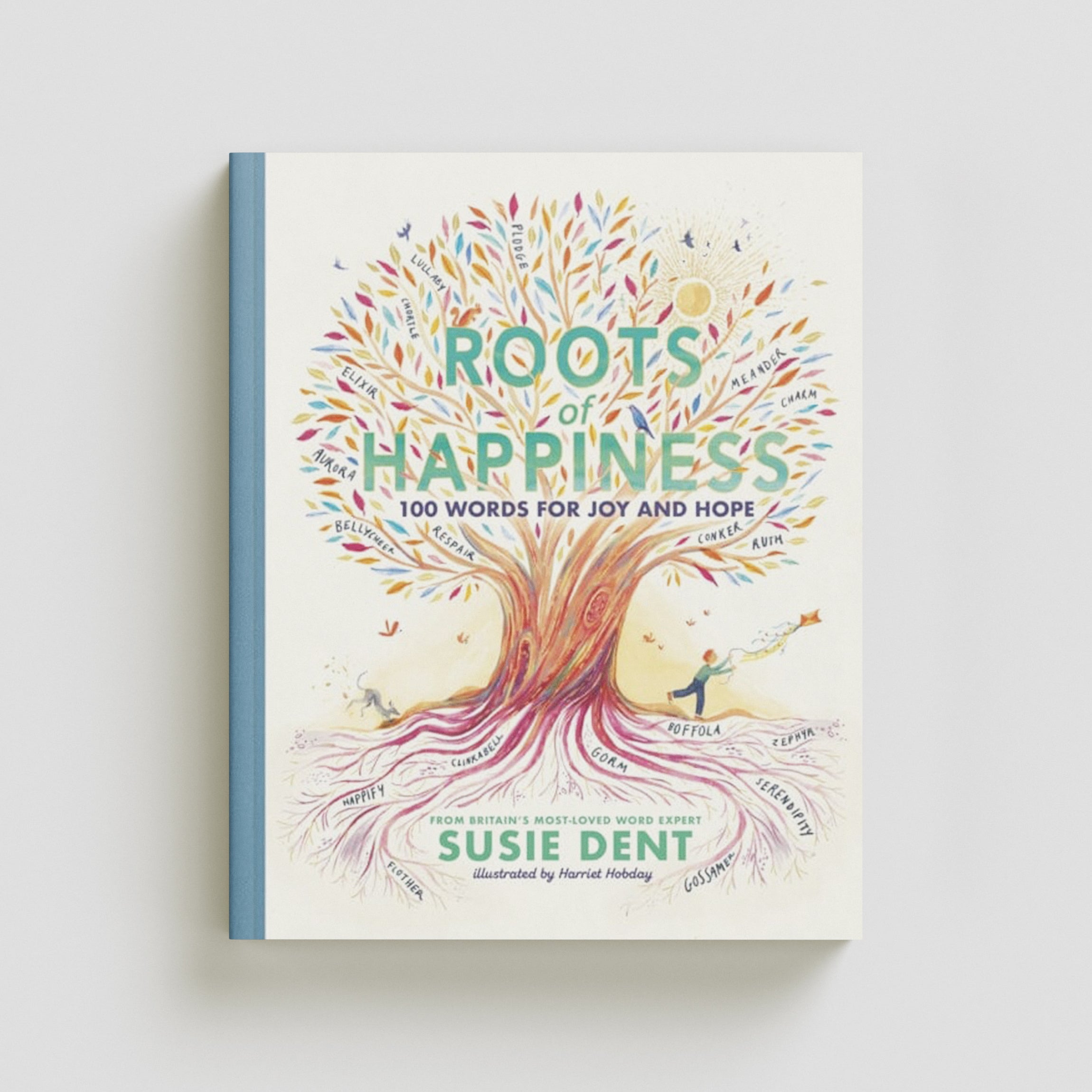 Roots of Happiness by Susie Dent; 9780241573198