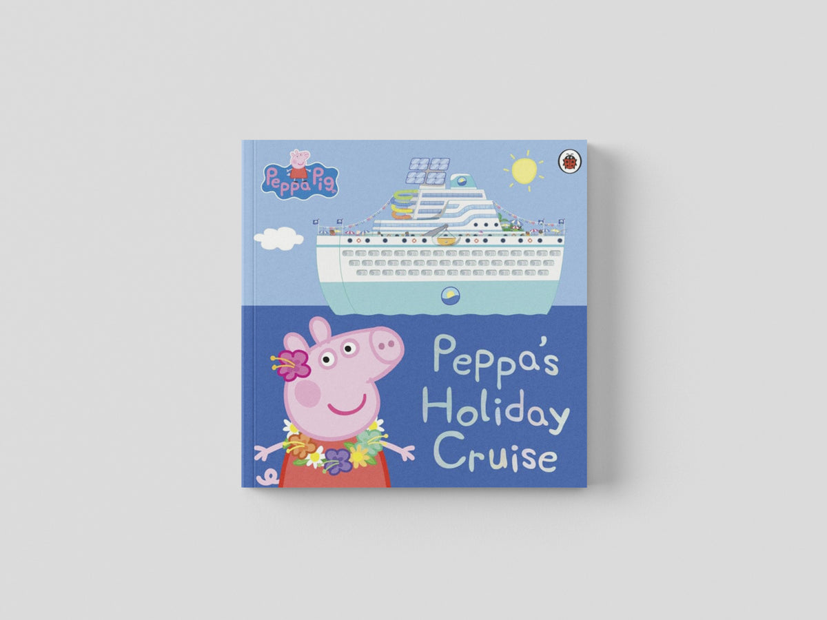 Peppa Pig: Peppa's Holiday Cruise by Peppa Pig; 9780241607046