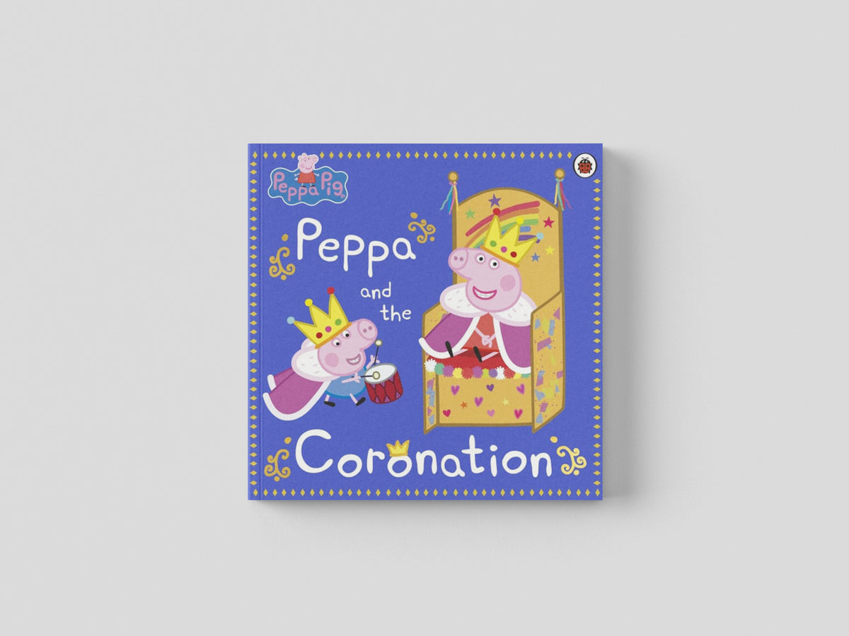 Peppa Pig: Peppa and the Coronation by Penguin Random House Children's UK; 9780241642764