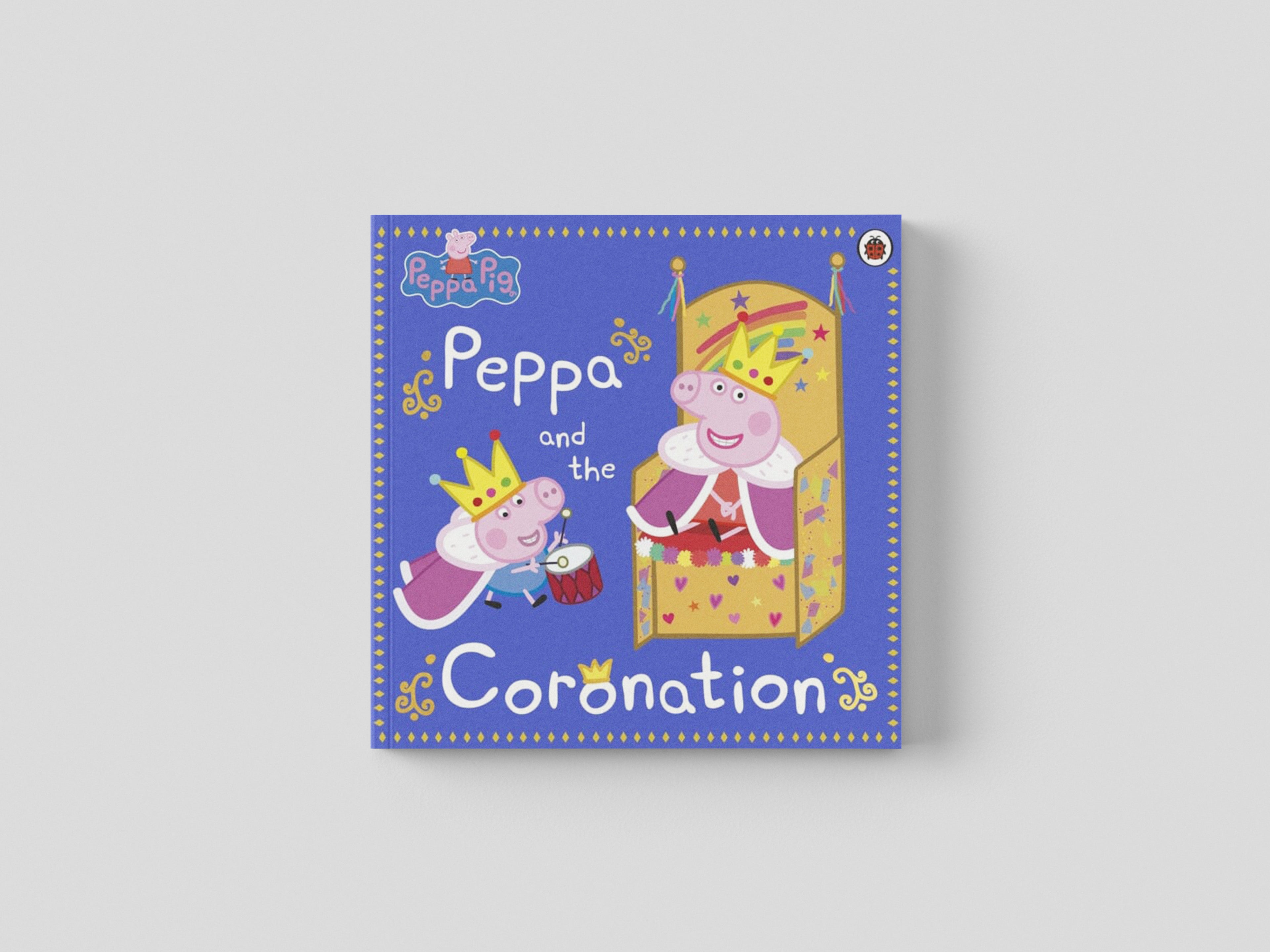 Peppa Pig: Peppa and the Coronation by Penguin Random House Children's UK; 9780241642764