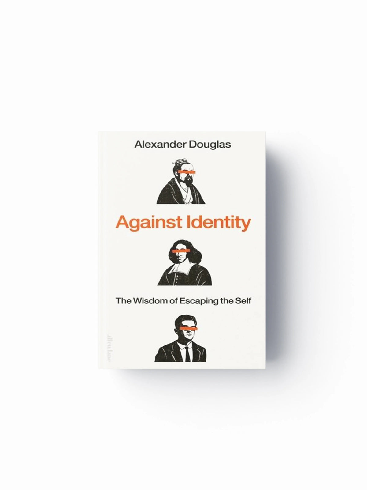 Against Identity by Alexander Douglas; 9780241648216
