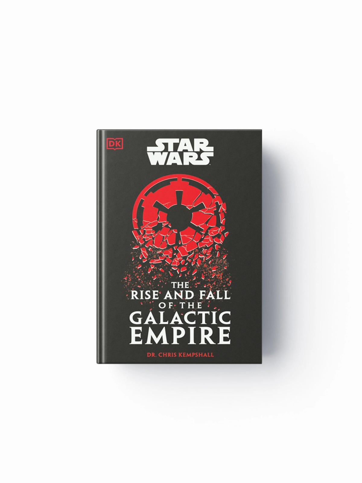 Star Wars The Rise and Fall of the Galactic Empire by Chris Kempshall; 9780241655047