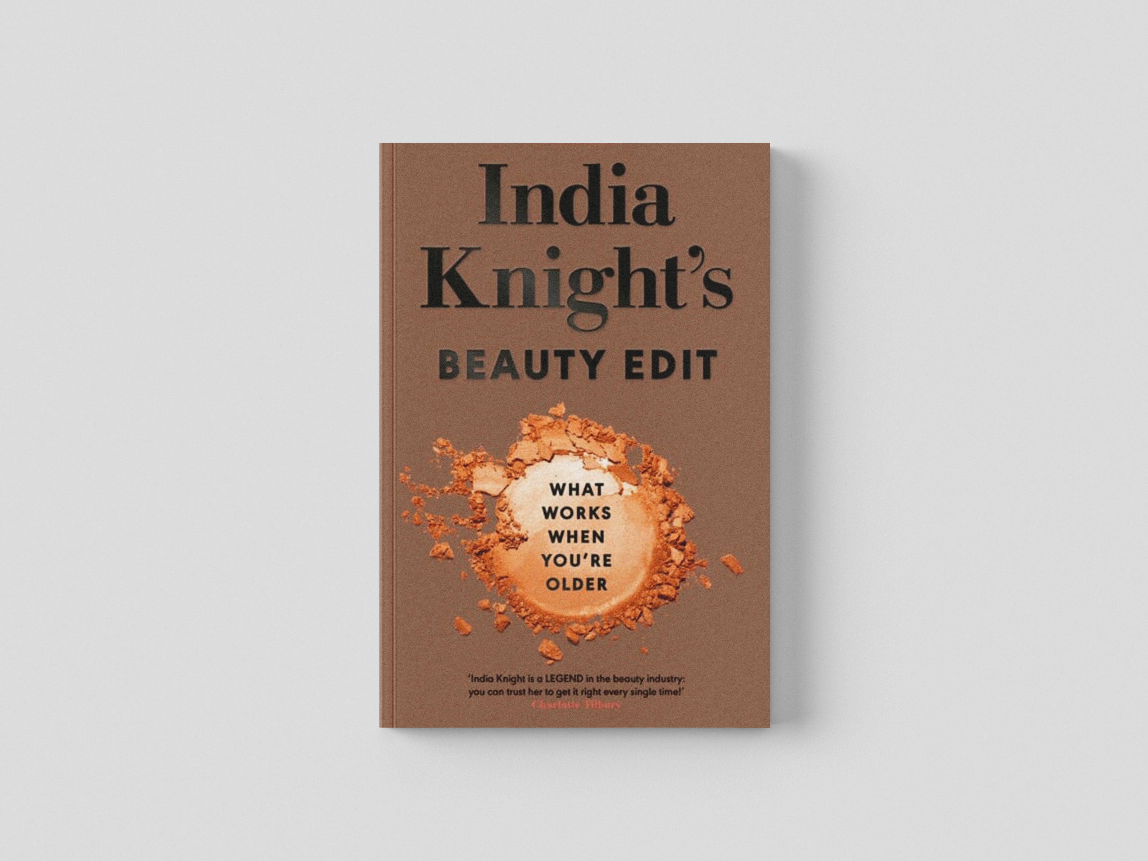 India Knight's Beauty Edit by India Knight; 9780241672556