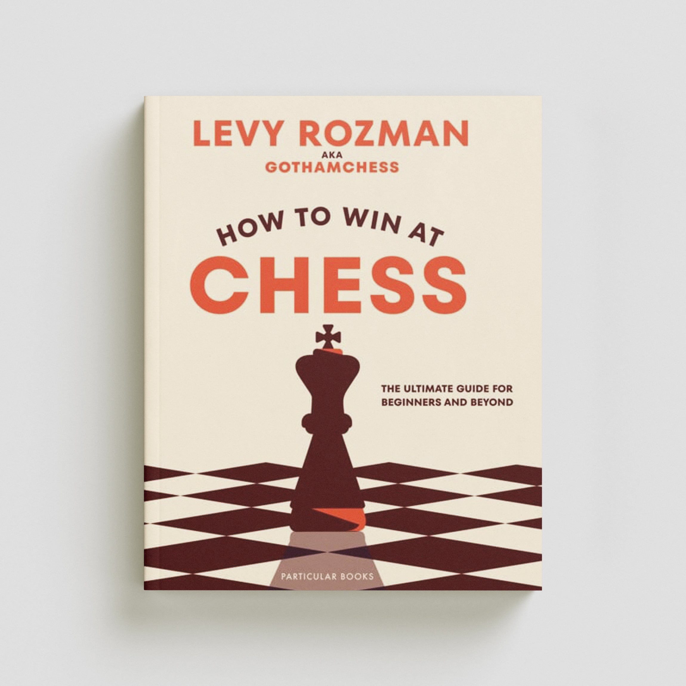 How to Win At Chess by Levy Rozman; 9780241676738