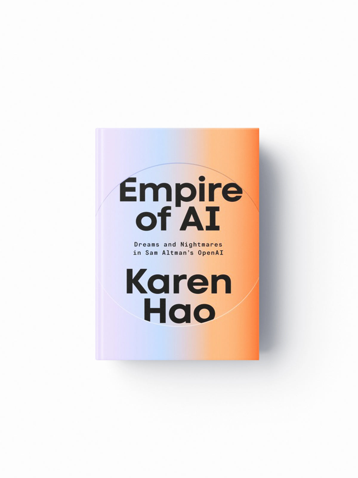 Empire of AI by Karen Hao; 9780241678923
