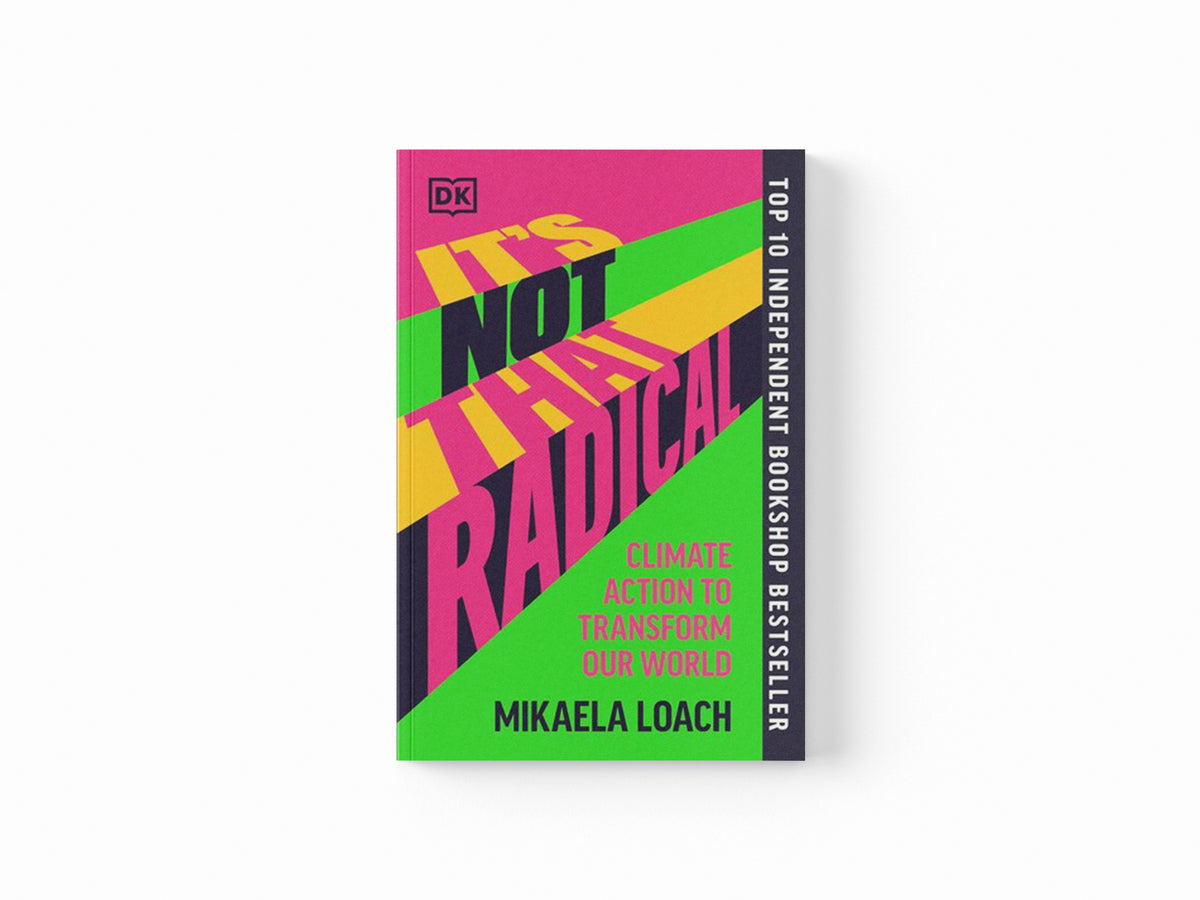 It's Not That Radical by Mikaela Loach; 9780241680353